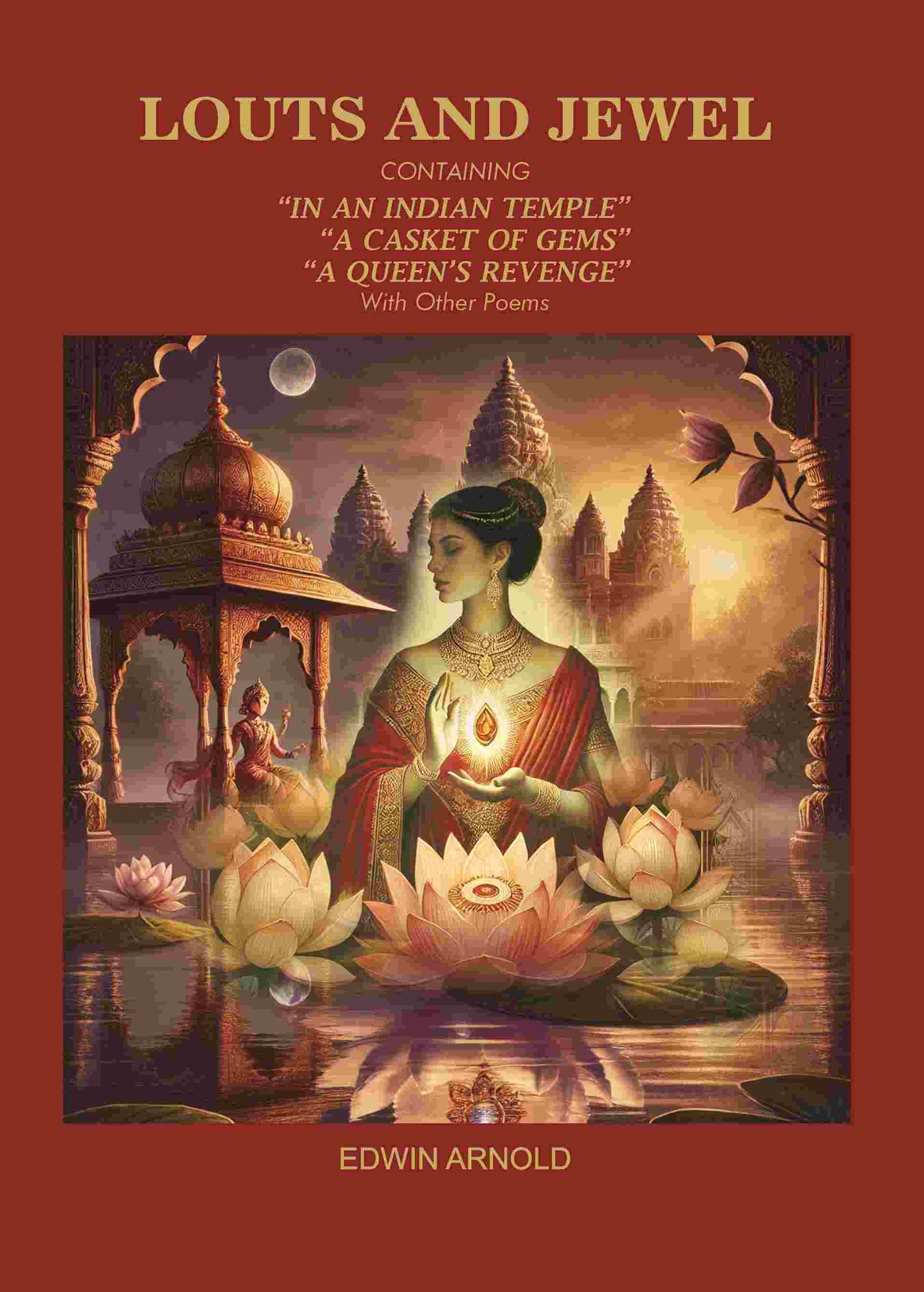 Lotus and Jewel: Containing in An Indian Temple, A Casket of Gems, A Queen's Revenge With Other Poems - Gyan Books - Swadesiicart