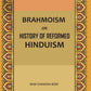 Brahmoism: Or, History of Reformed Hinduism - Gyan Books