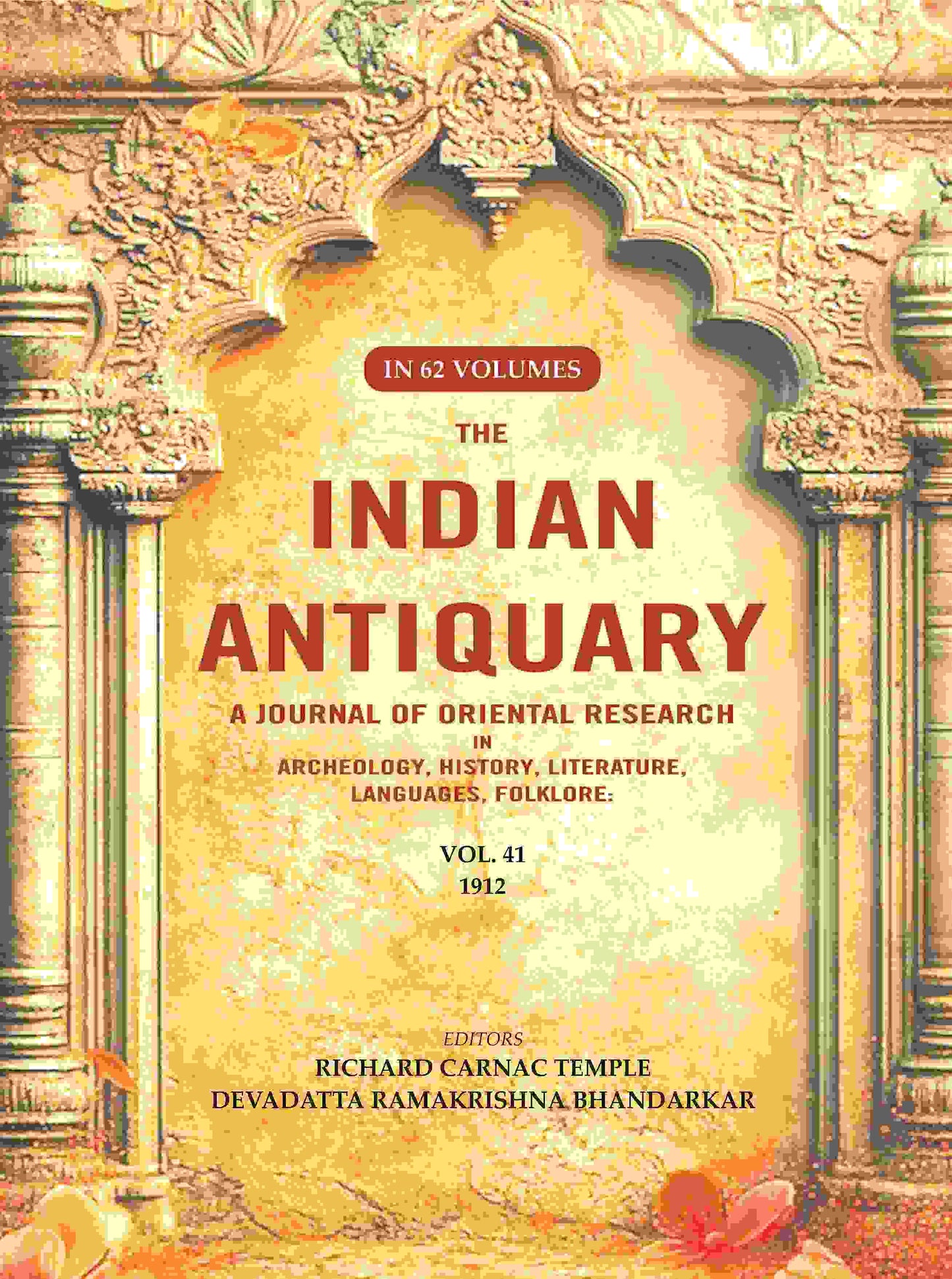 The Indian Antiquary a Journal of Oriental Research in Archeology, History, Literature, Languages, Folklore: Vol. XLI. 1912 41st - Gyan Books - Swadesiicart