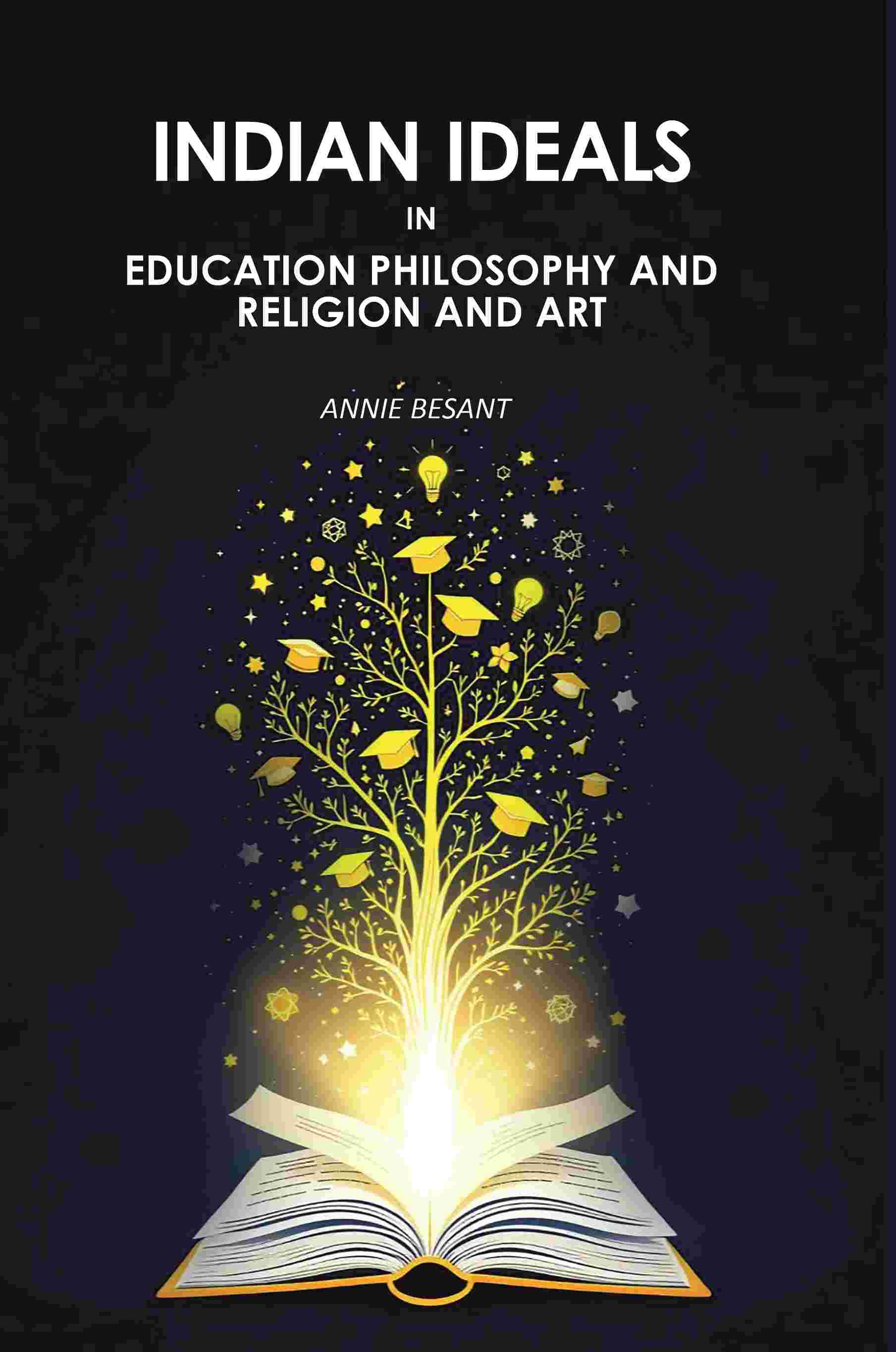 Indian Ideals In Education Philosophy And Religion And Art - Gyan Books - Swadesiicart