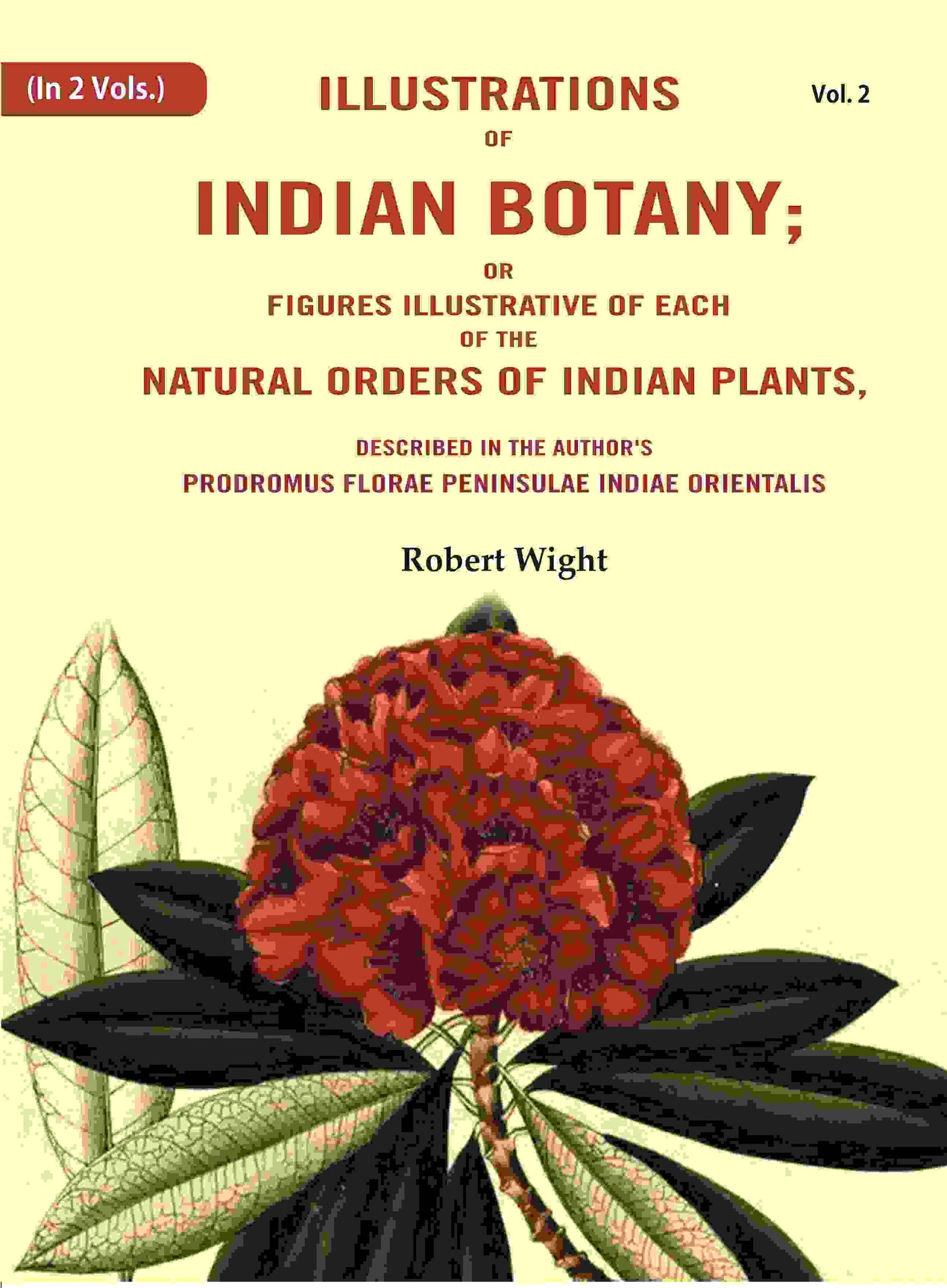 Illustrations Of Indian Botany; Or Figures Illustrative Of Each Of The Natural Orders Of Indian Plants: - Gyan Books - Swadesiicart