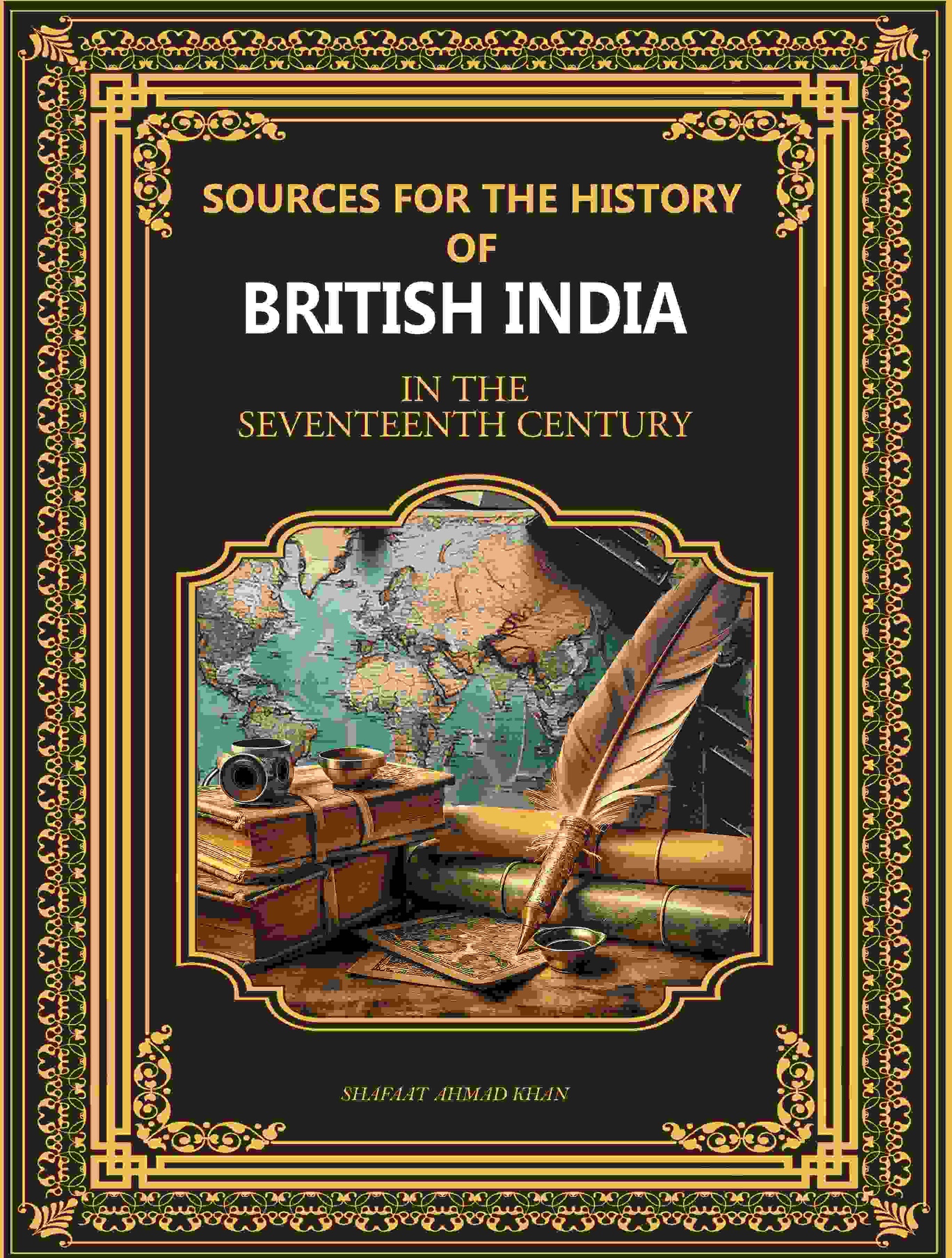 Sources for the History of British India: In The Seventeenth Century - Gyan Books - Swadesiicart