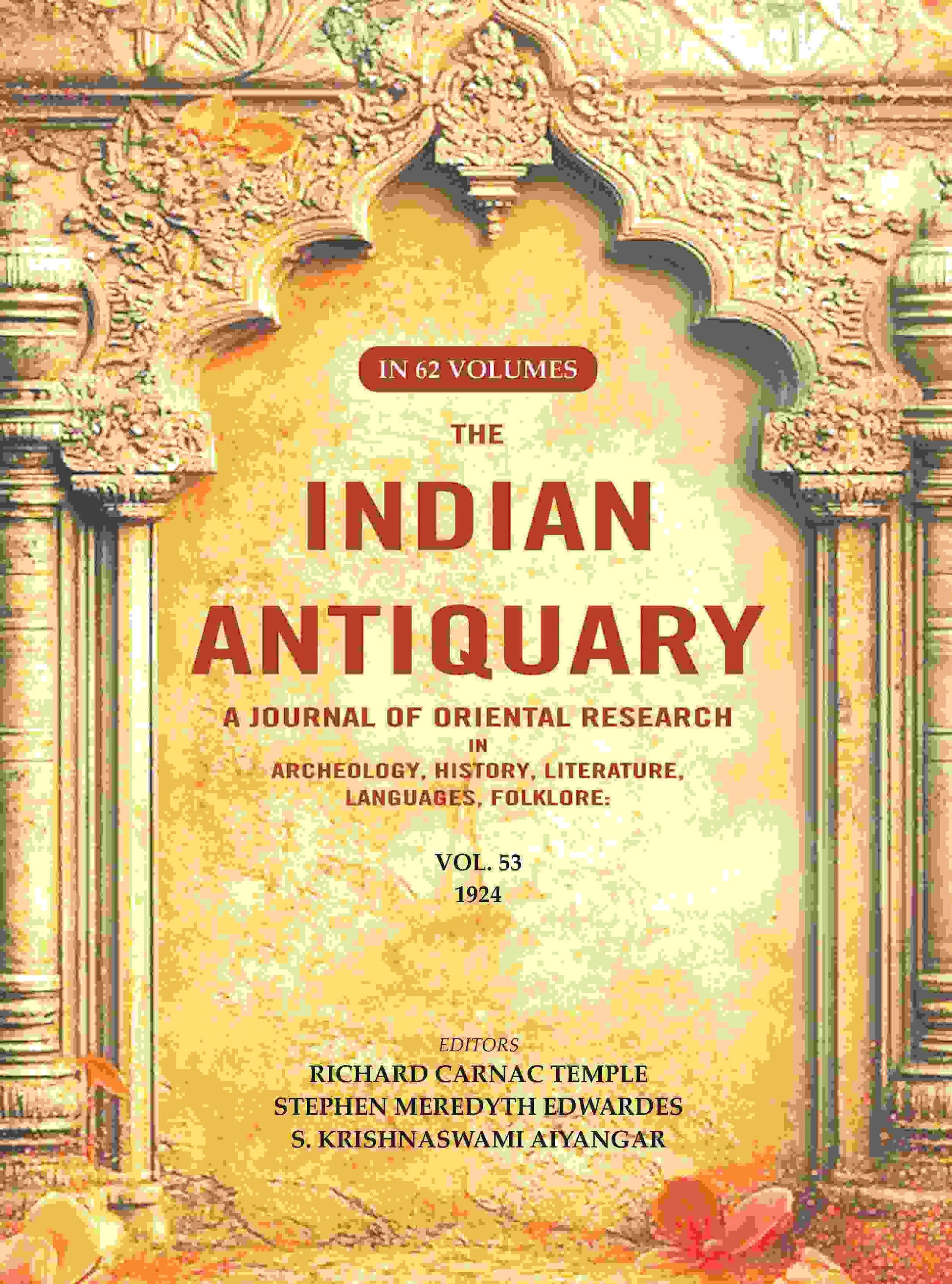 The Indian Antiquary a Journal of Oriental Research in Archeology, History, Literature, Languages, Folklore: Vol. LIII. 1924 53rd - Gyan Books - Swadesiicart