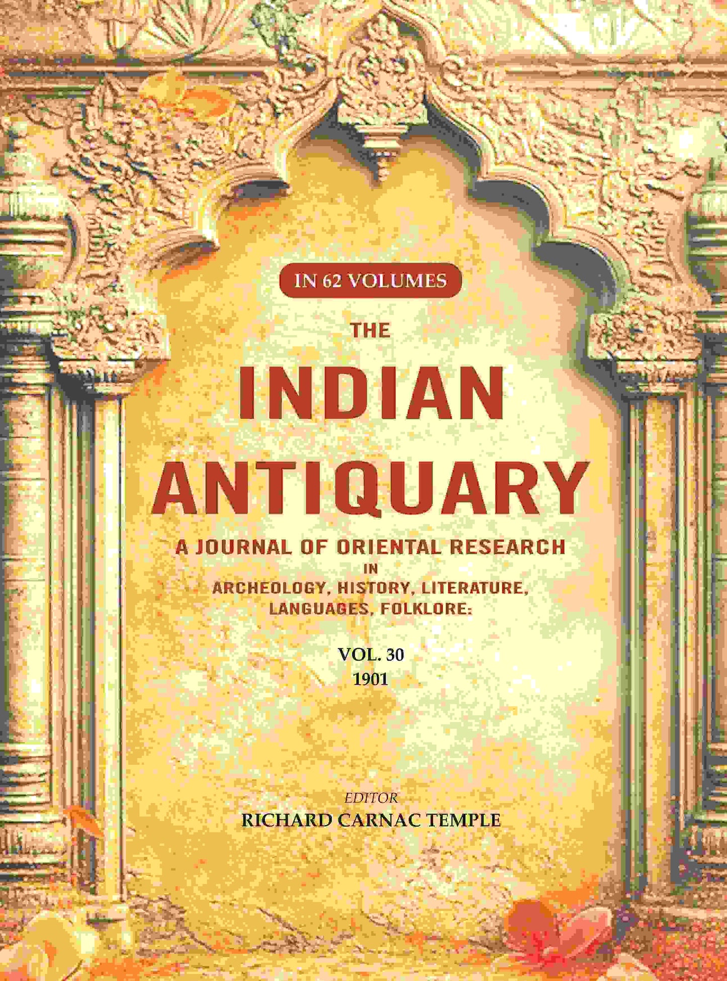 The Indian Antiquary a Journal of Oriental Research in Archeology, History, Literature, Languages, Folklore: Vol. XXX. 1901 30th - Gyan Books - Swadesiicart