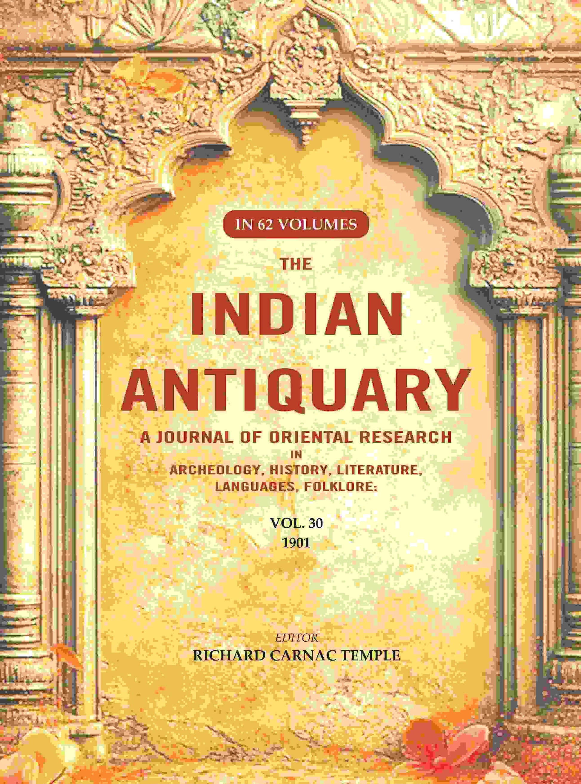 The Indian Antiquary a Journal of Oriental Research in Archeology, History, Literature, Languages, Folklore: Vol. XXX. 1901 30th - Gyan Books - Swadesiicart