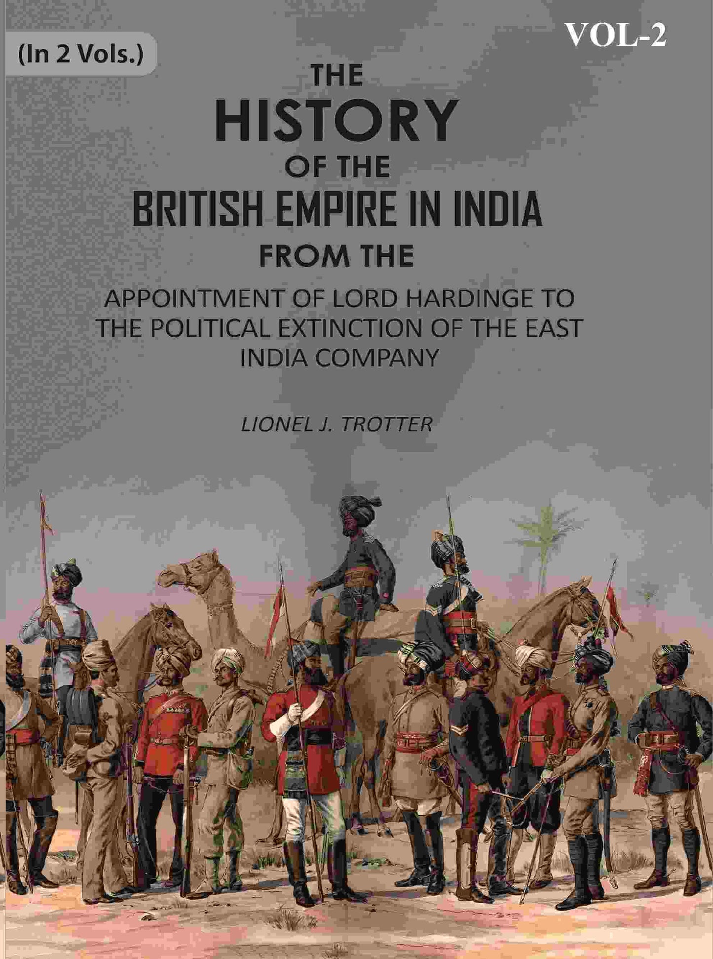The History Of The British Empire In India: From The Appointment Of Lord Hardinge To The Political - Gyan Books - Swadesiicart
