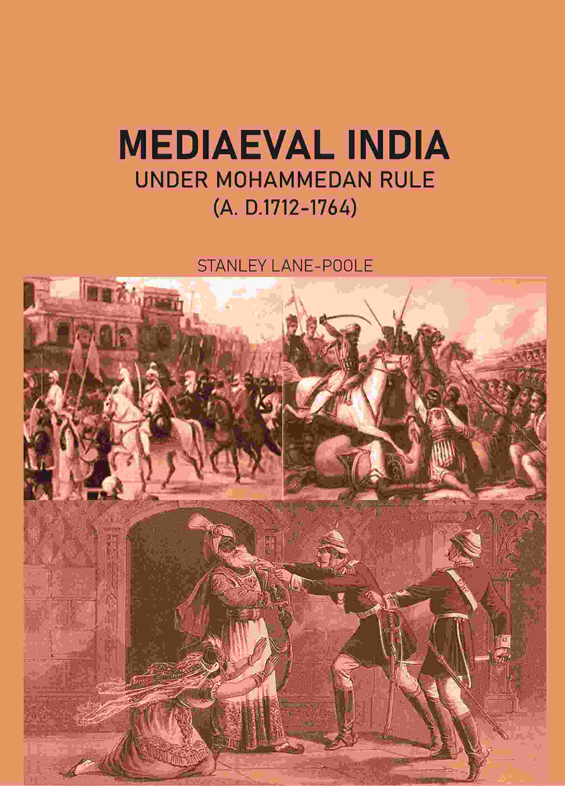 Mediæval India Under Mohammedan Rule (A. D.1712-1764) - Gyan Books - Swadesiicart