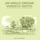 An Anglo-Indian Domestic Sketch: A Letter From An Artist In India To His Mother In England - Gyan Books