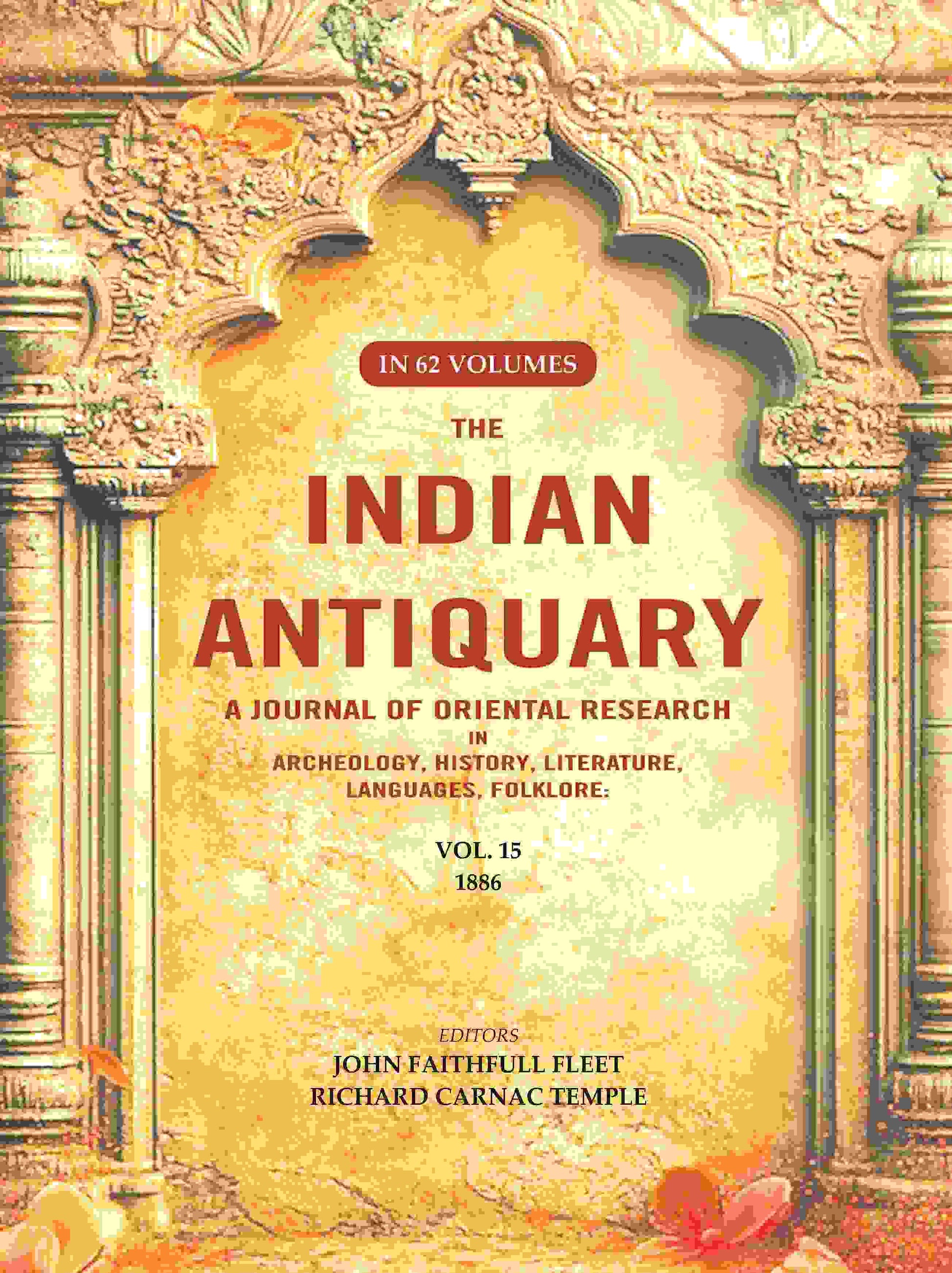 The Indian Antiquary a Journal of Oriental Research in Archeology, History, Literature, Languages, Folklore: Vol. XV. 1886 15th - Gyan Books - Swadesiicart