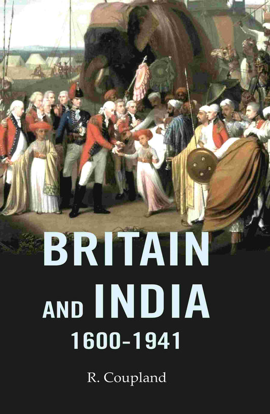 Britain and India 1600-1941 - Gyan Books - Swadesiicart