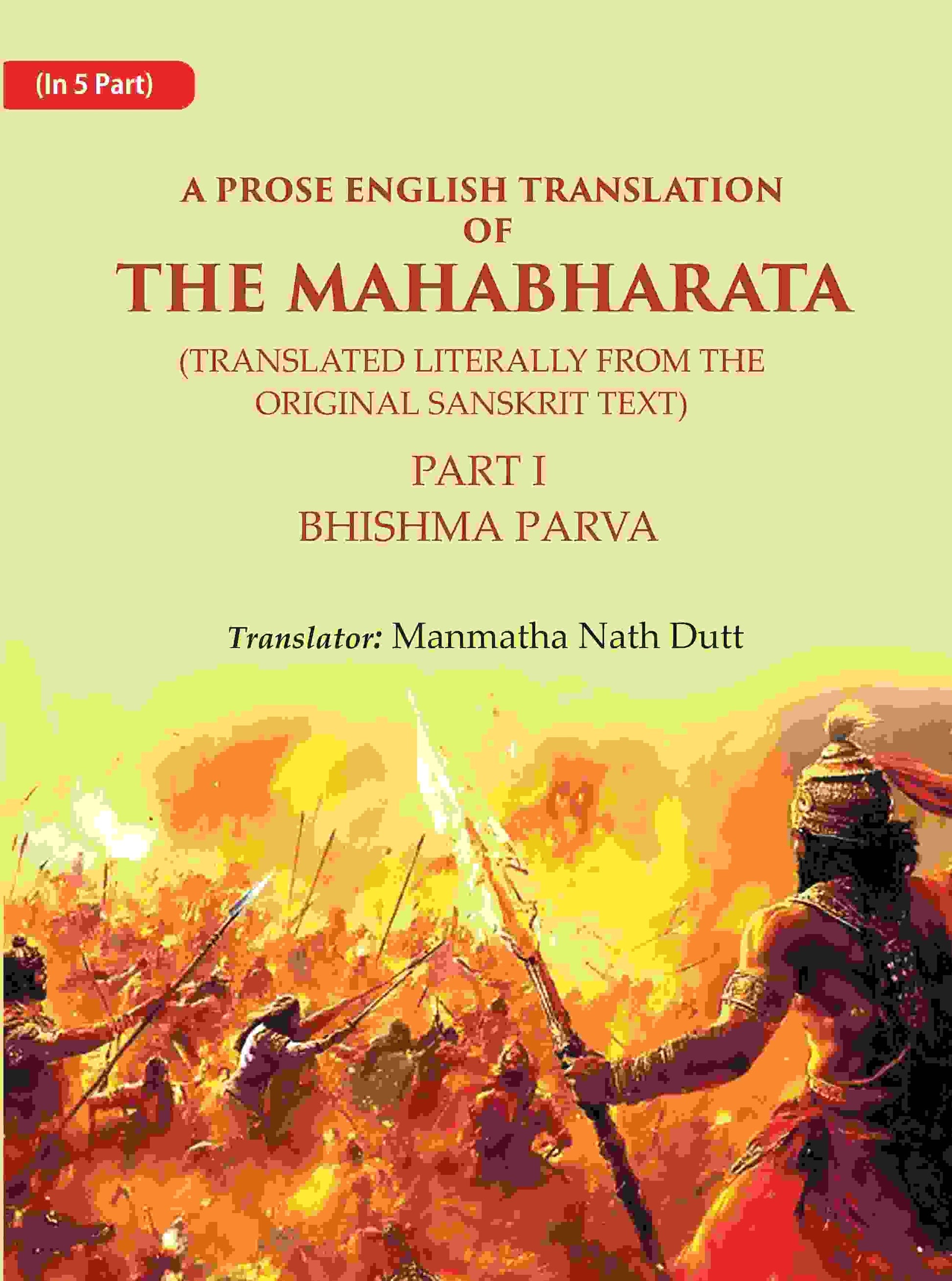 A Prose English Translation of The Mahabharata (Translated Literally From the original Sanskrit Text): Bhishma Parva 1st - Gyan Books