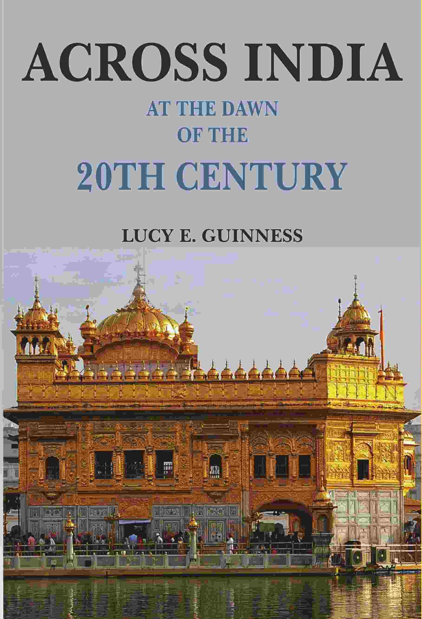 Across India: At the Dawn of the 20th Century - Gyan Books - Swadesiicart