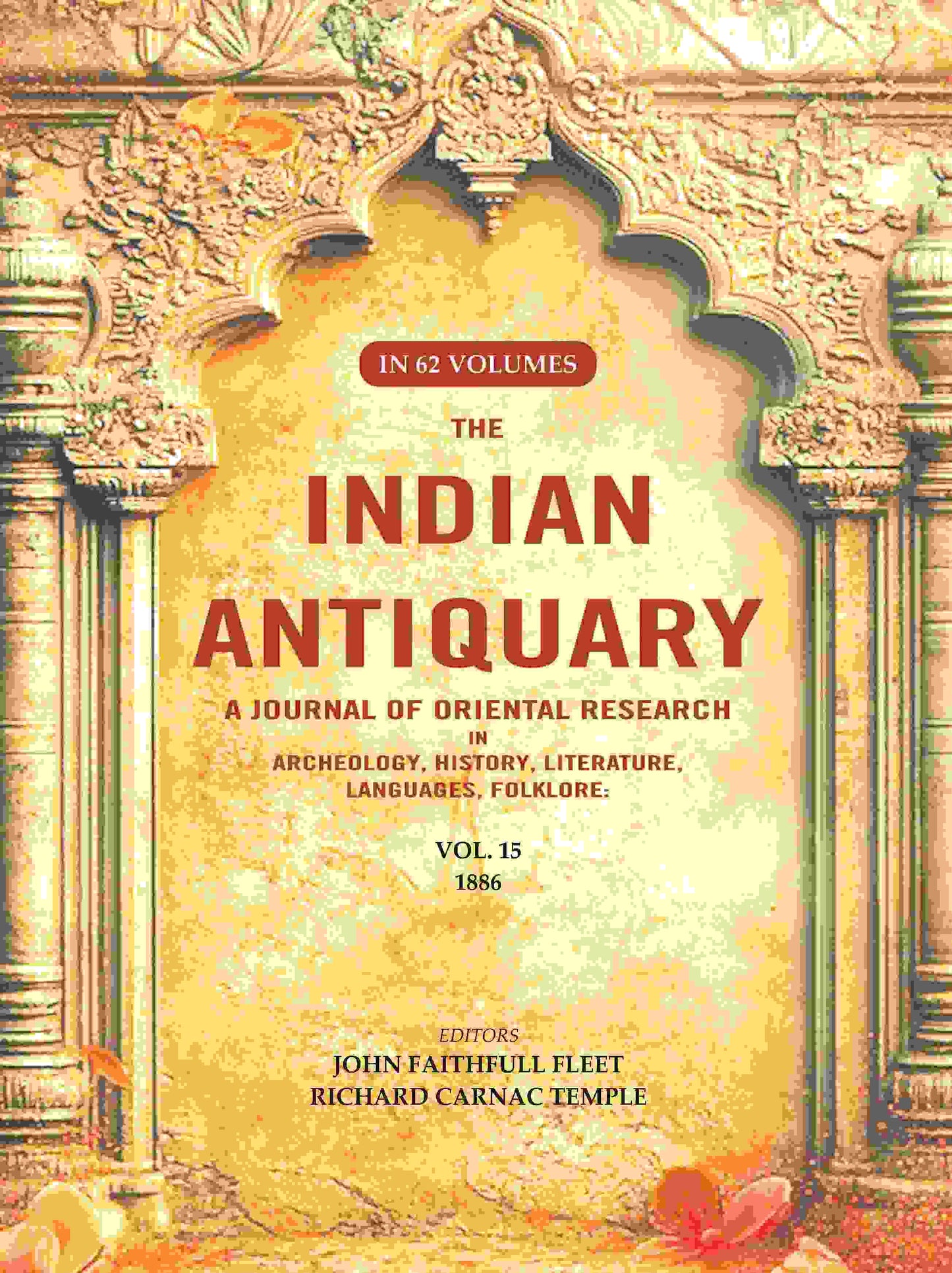The Indian Antiquary a Journal of Oriental Research in Archeology, History, Literature, Languages, Folklore: Vol. XV. 1886 15th - Gyan Books - Swadesiicart