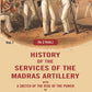 History of the services of the Madras artillery: With a Sketch of the Rise of the Power of the East India Company in Southern India, 1st - Gyan Books - Swadesiicart