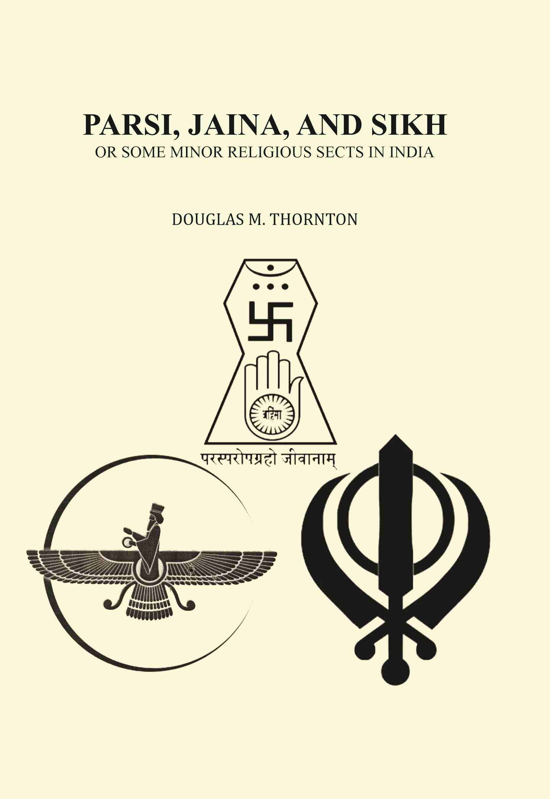 Parsi, Jaina, and Sikh or Some Minor Religious Sects in India - Gyan Books - Swadesiicart