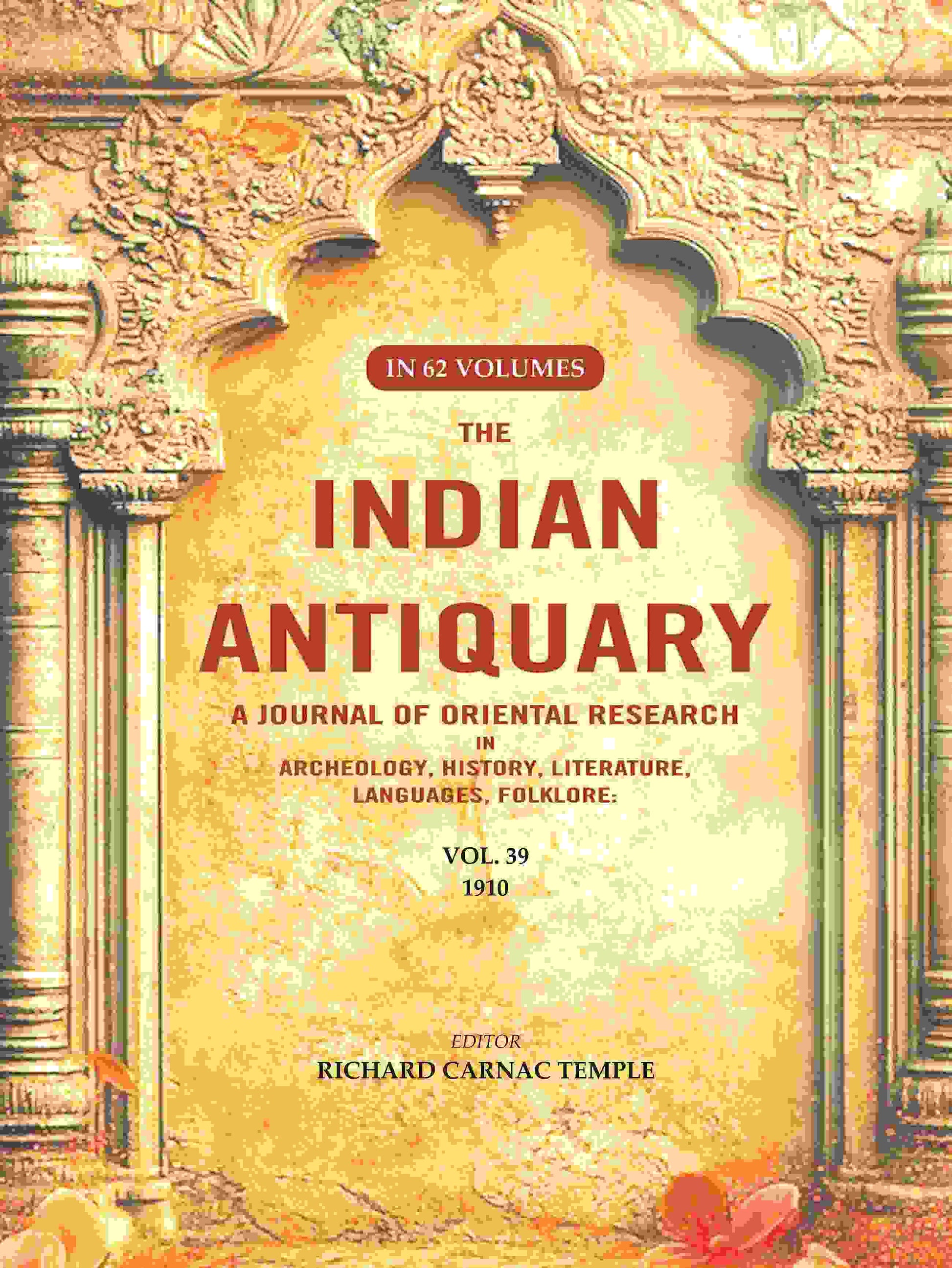 The Indian Antiquary a Journal of Oriental Research in Archeology, History, Literature, Languages, Folklore: Vol. XXXIX. 1910 39th - Gyan Books - Swadesiicart