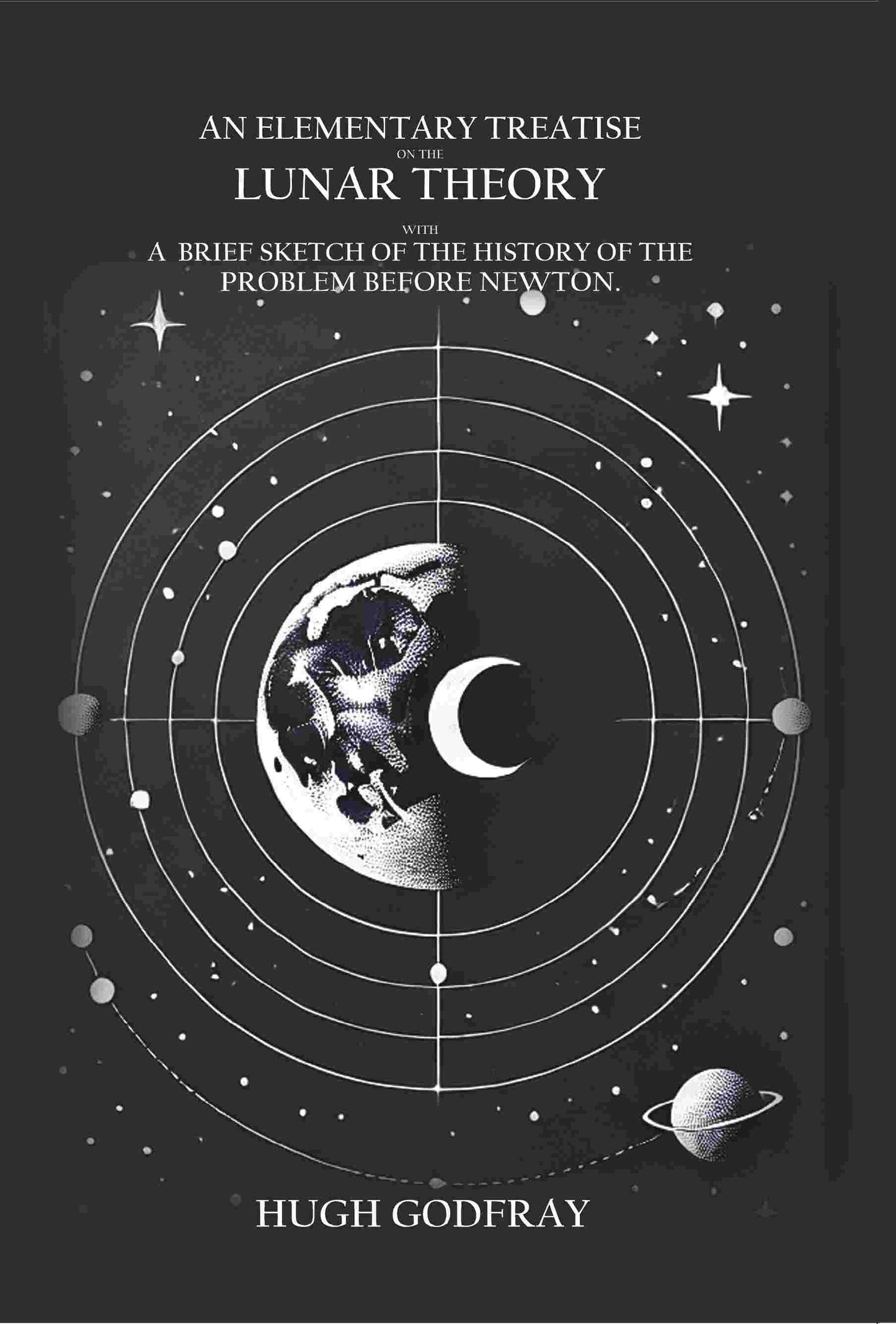 An Elementary Treatise On the Lunar Theory: With a Brief Sketch of the Problem Before Newton - Gyan Books - Swadesiicart