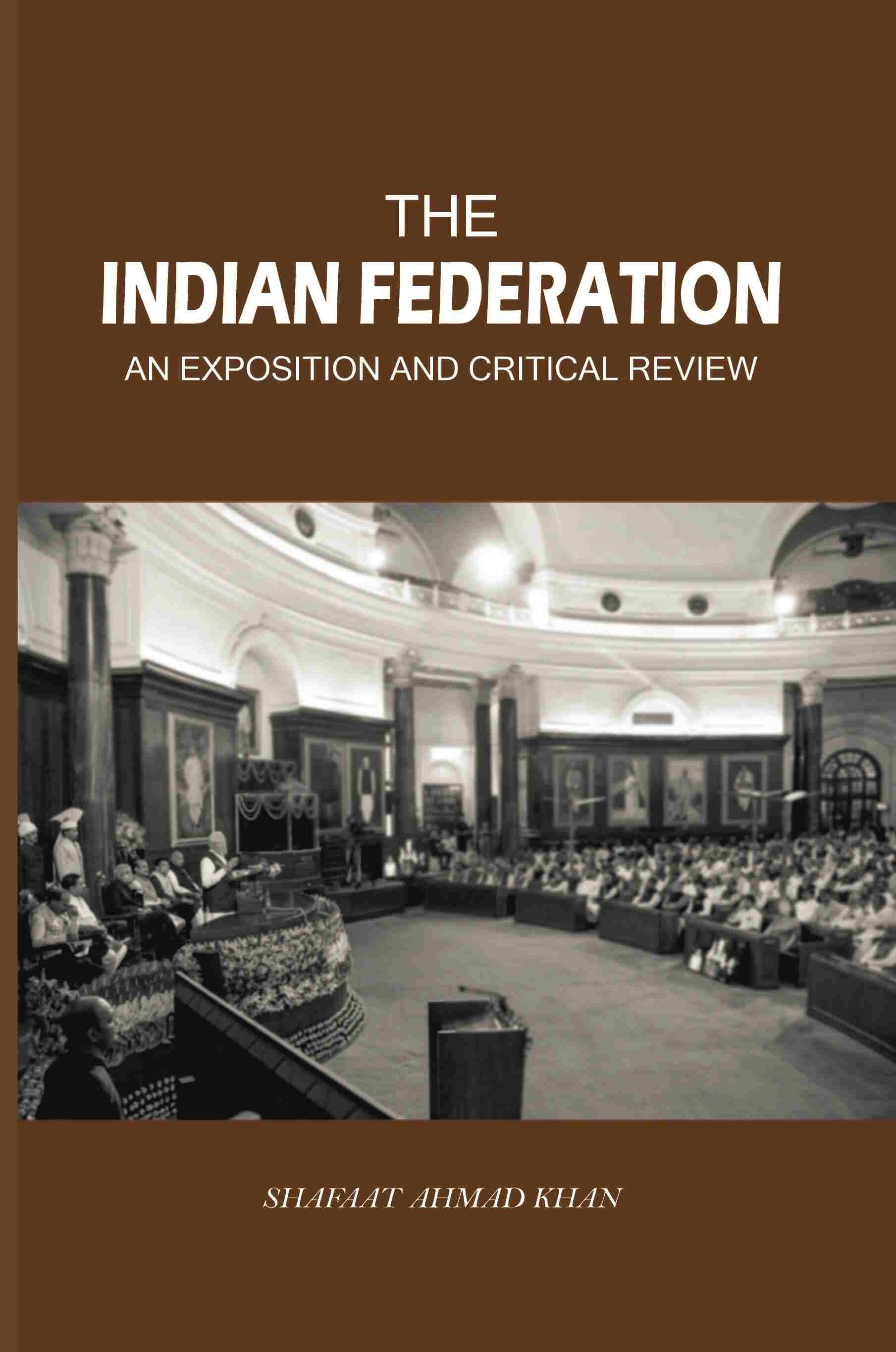 The Indian Federation: An Exposition And Critical Review - Gyan Books - Swadesiicart