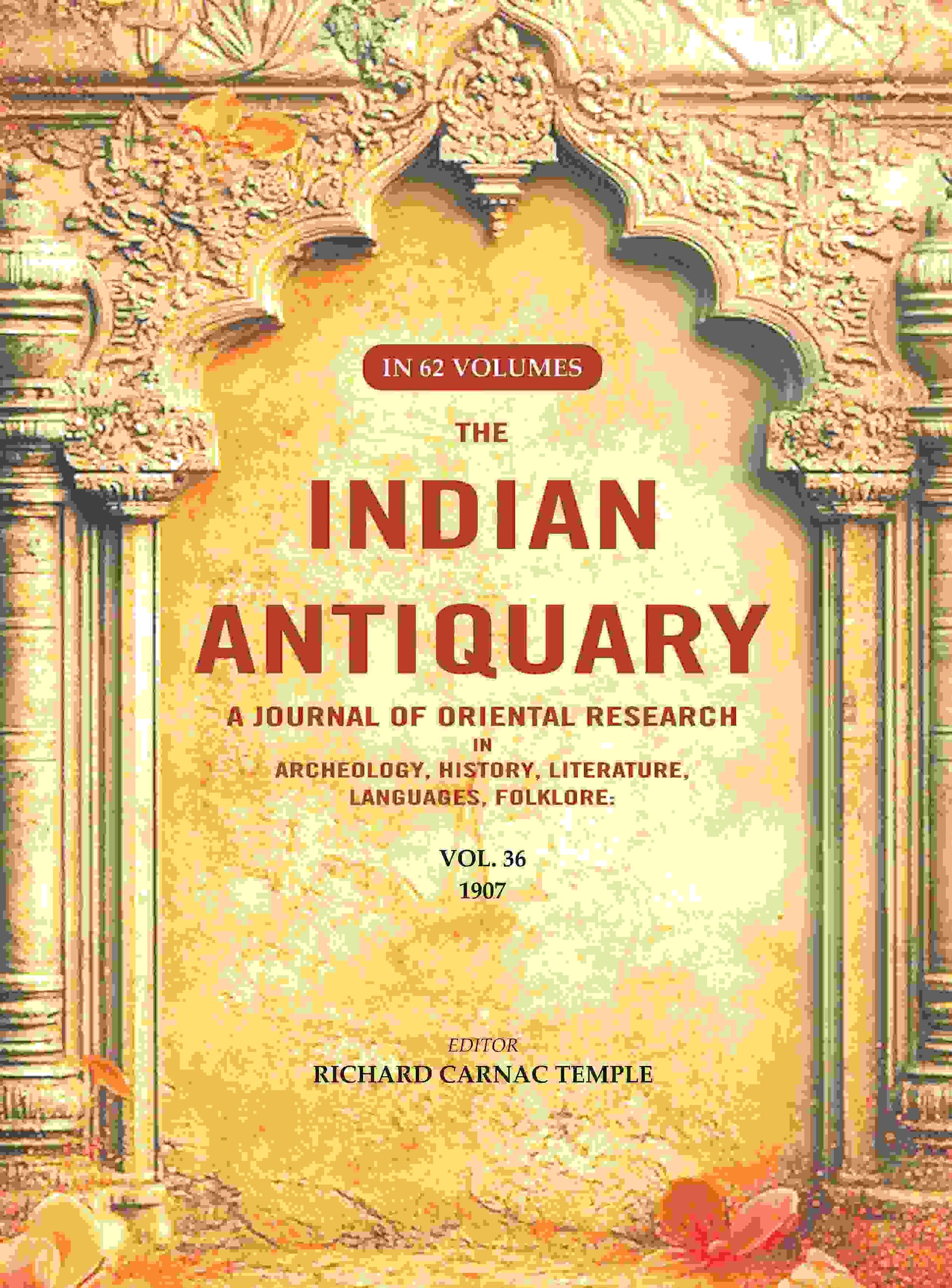 The Indian Antiquary a Journal of Oriental Research in Archeology, History, Literature, Languages, Folklore: Vol. XXXVI. 1907 36th - Gyan Books - Swadesiicart