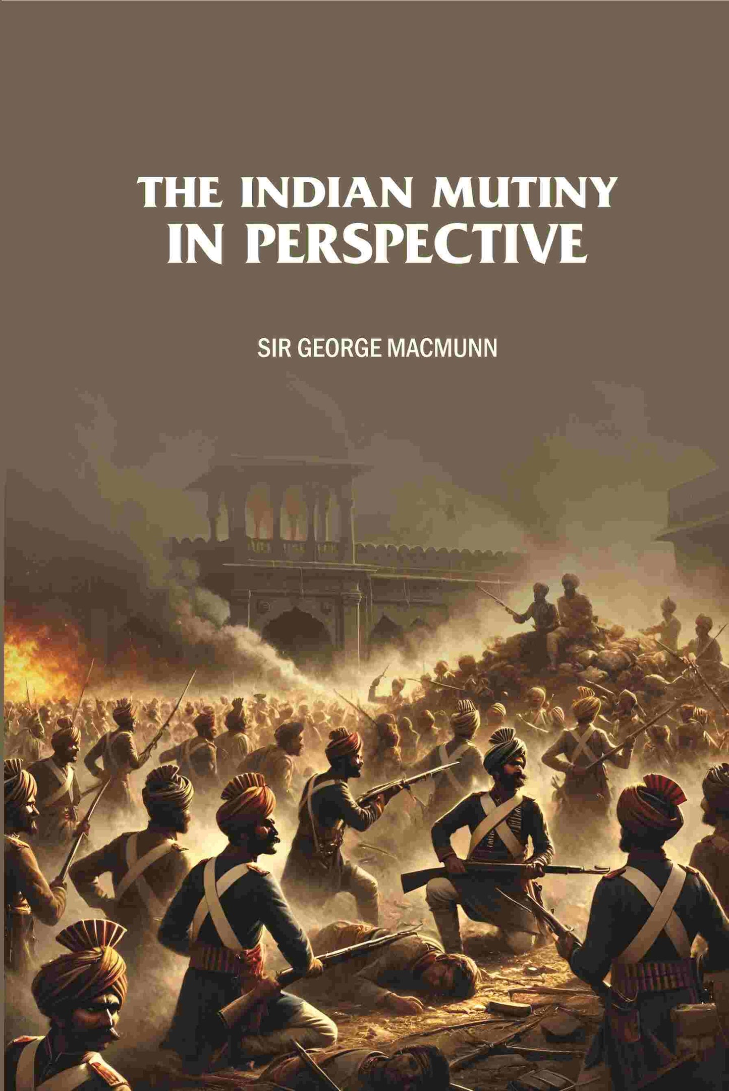 The Indian Mutiny in Perspective - Gyan Books - Swadesiicart