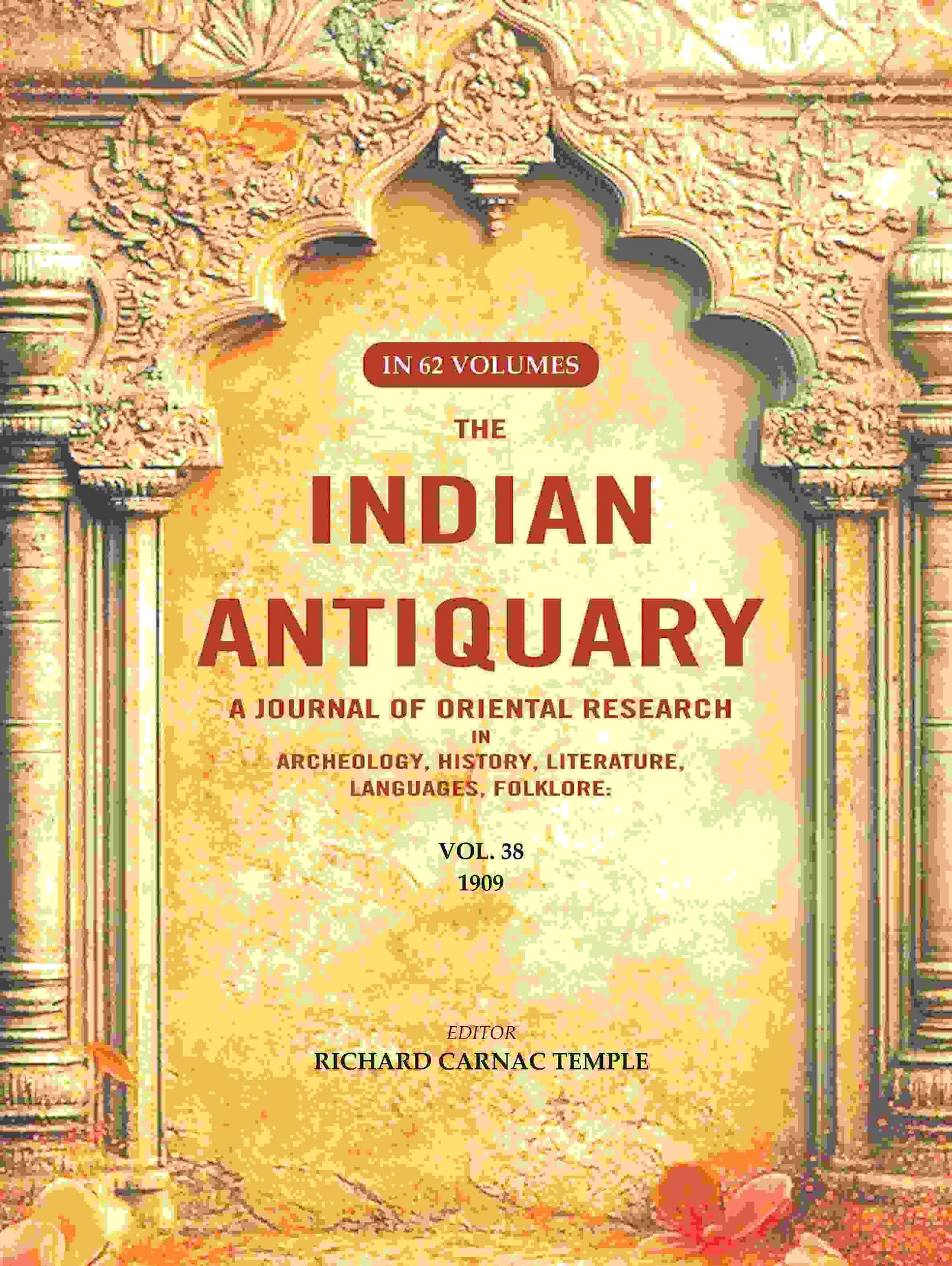 The Indian Antiquary a Journal of Oriental Research in Archeology, History, Literature, Languages, Folklore: Vol. XXXVIII. 1909 38th - Gyan Books - Swadesiicart