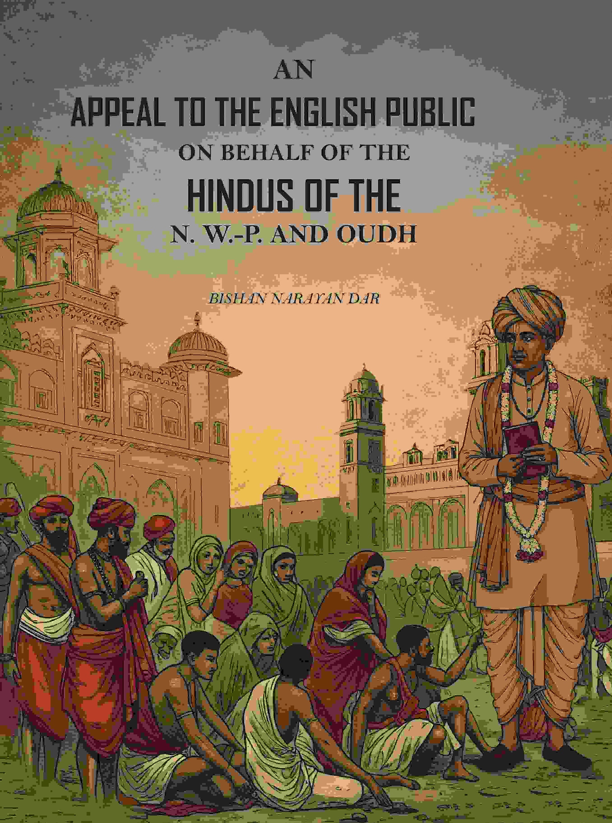 An Appeal to the English Public on Behalf of the Hindus of the N. W.-P. and Oudh: With an Appendix - Gyan Books