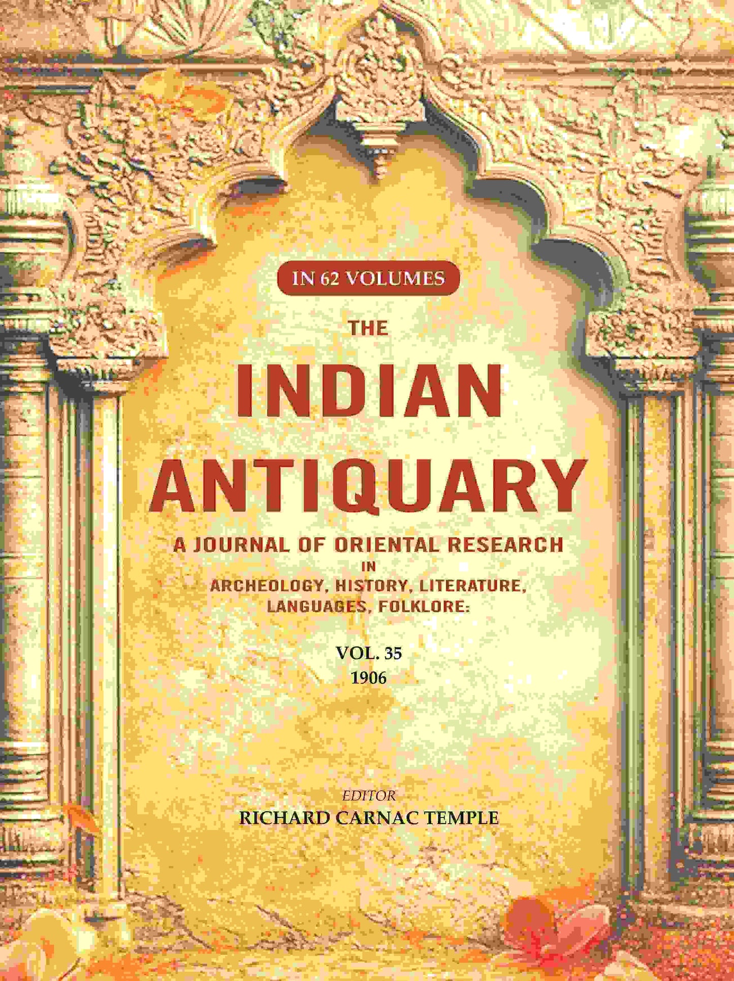 The Indian Antiquary a Journal of Oriental Research in Archeology, History, Literature, Languages, Folklore: Vol. XXXV. 1906 35th - Gyan Books - Swadesiicart