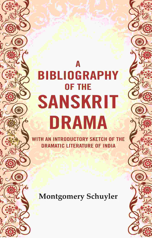 A bibliography of the Sanskrit drama : With an introductory sketch of the dramatic literature of India - Gyan Books - Swadesiicart