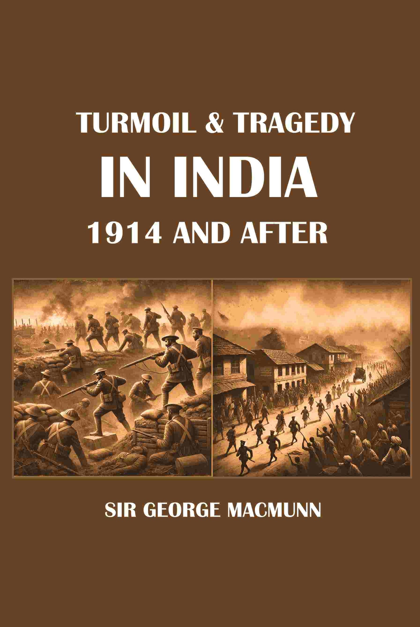 Turmoil & Tragedy in India 1914 and After - Gyan Books - Swadesiicart