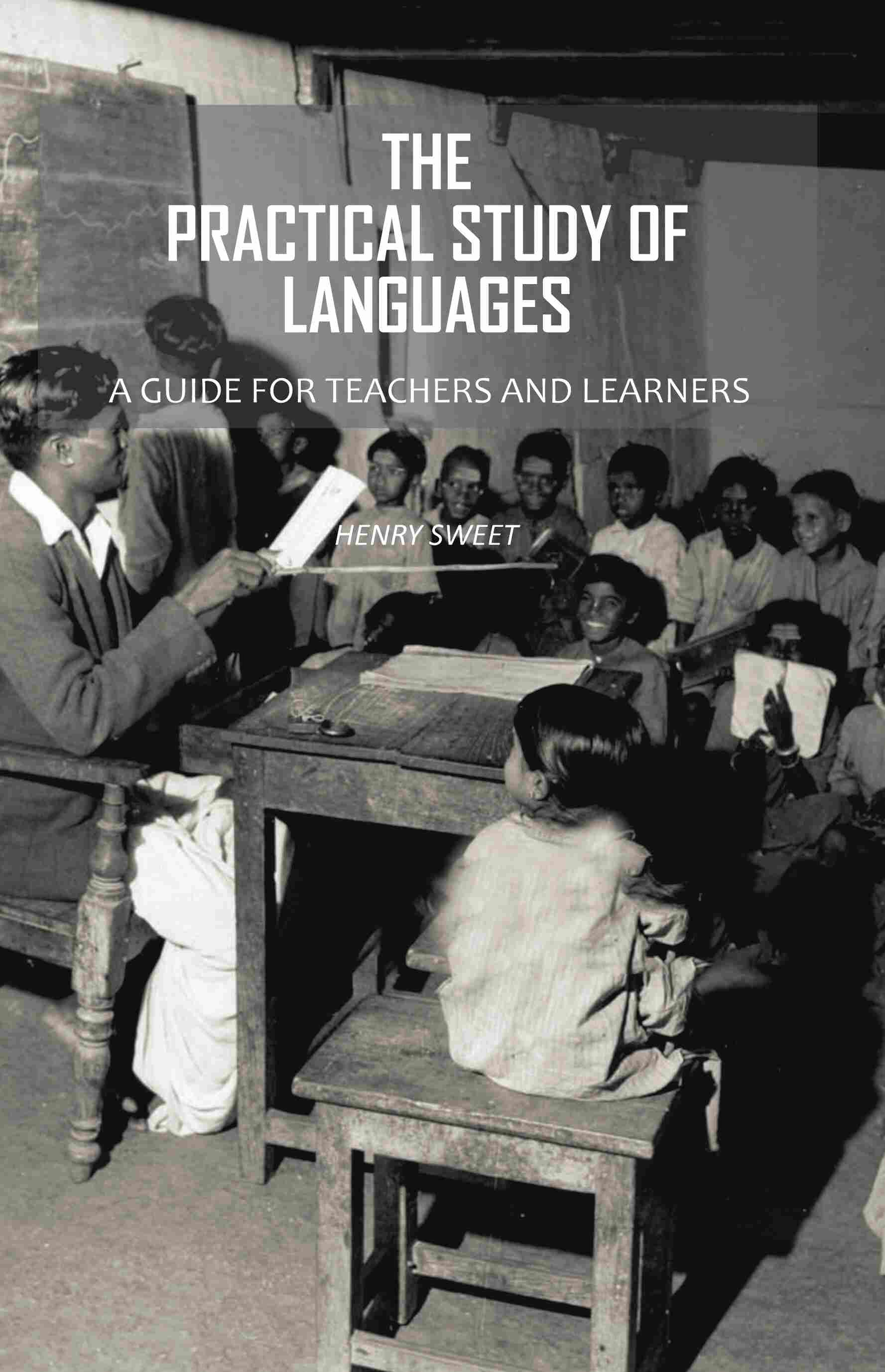 The Practical Study of Languages: A Guide for Teachers and Learners - Gyan Books - Swadesiicart