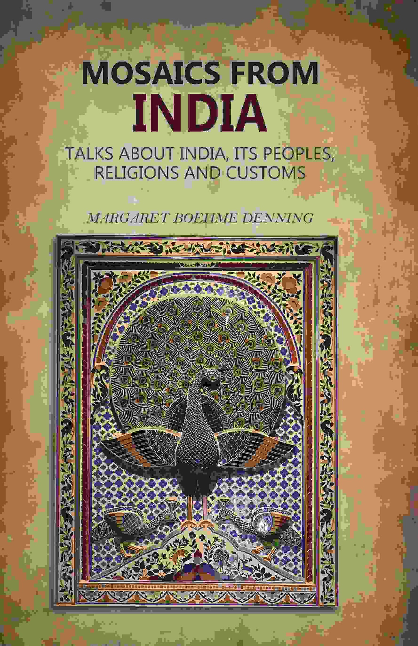 Mosaics From India: Talks About India, Its Peoples, Religions And Customs - Gyan Books - Swadesiicart