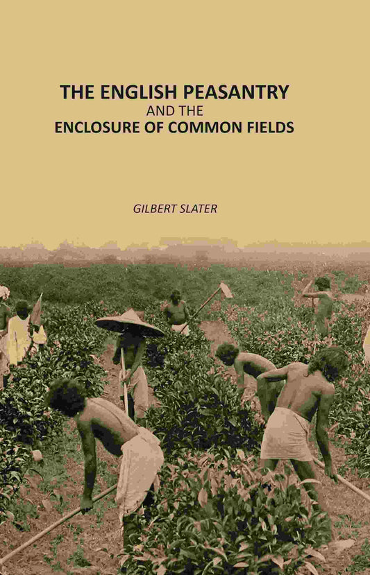 The English Peasantry and the Enclosure of Common Fields - Gyan Books - Swadesiicart