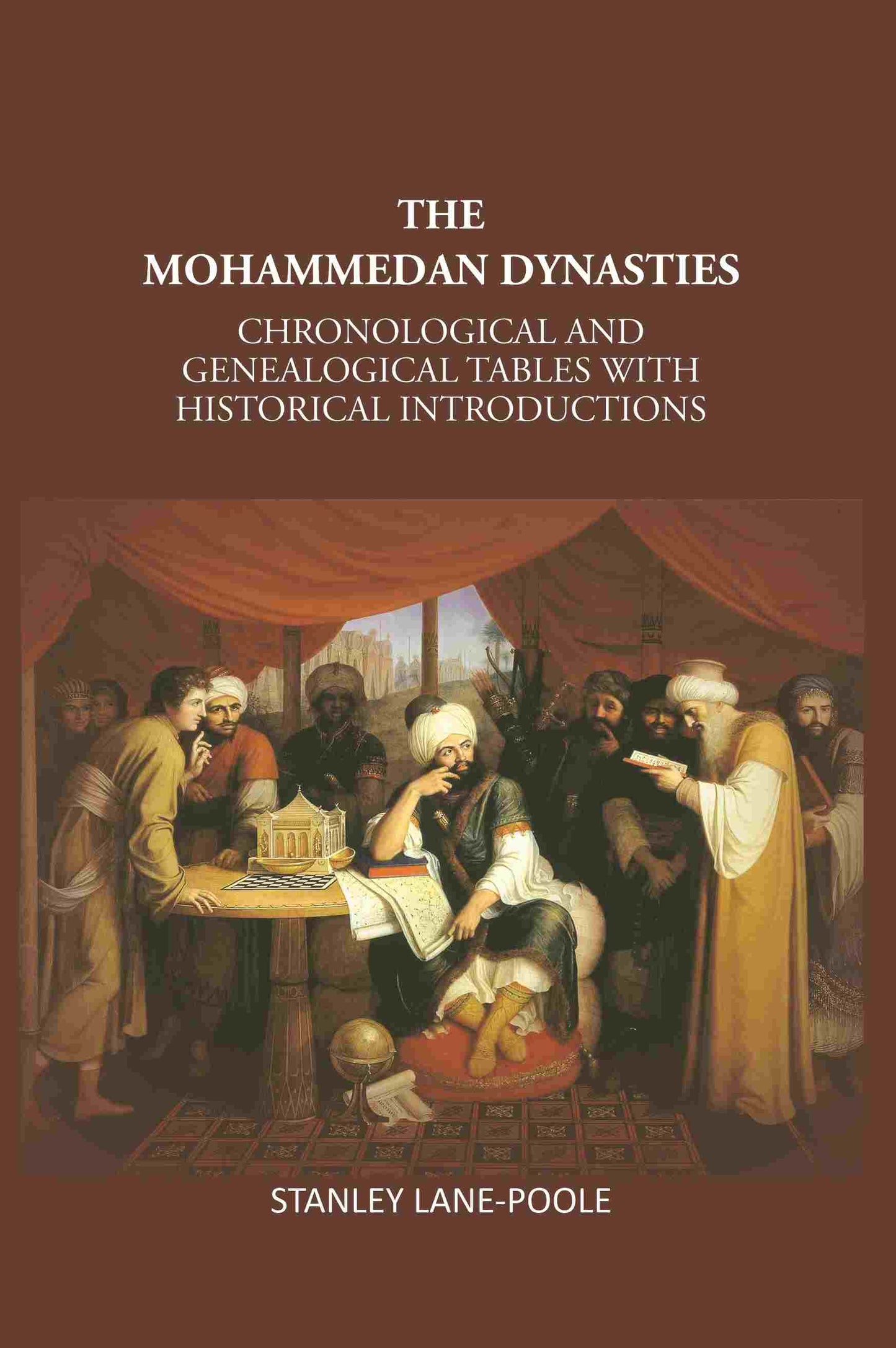The Mohammedan Dynasties: Chronological And Genealogical Tables With Historical Introductions - Gyan Books - Swadesiicart