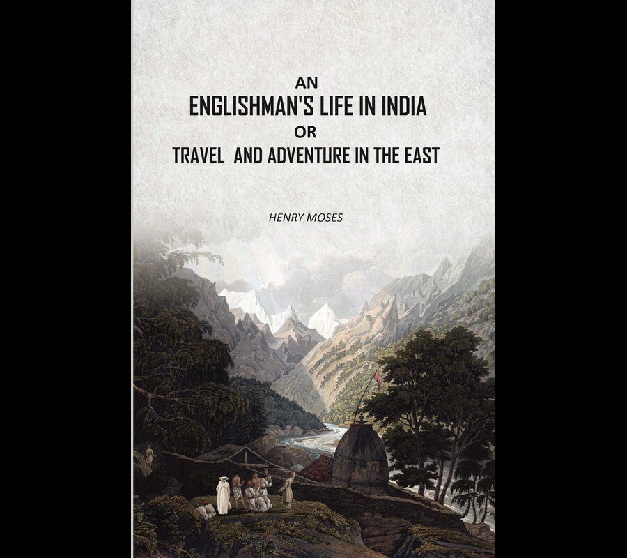 An Englishman's Life in India: Or Travel And Adventure In The East - Gyan Books - Swadesiicart