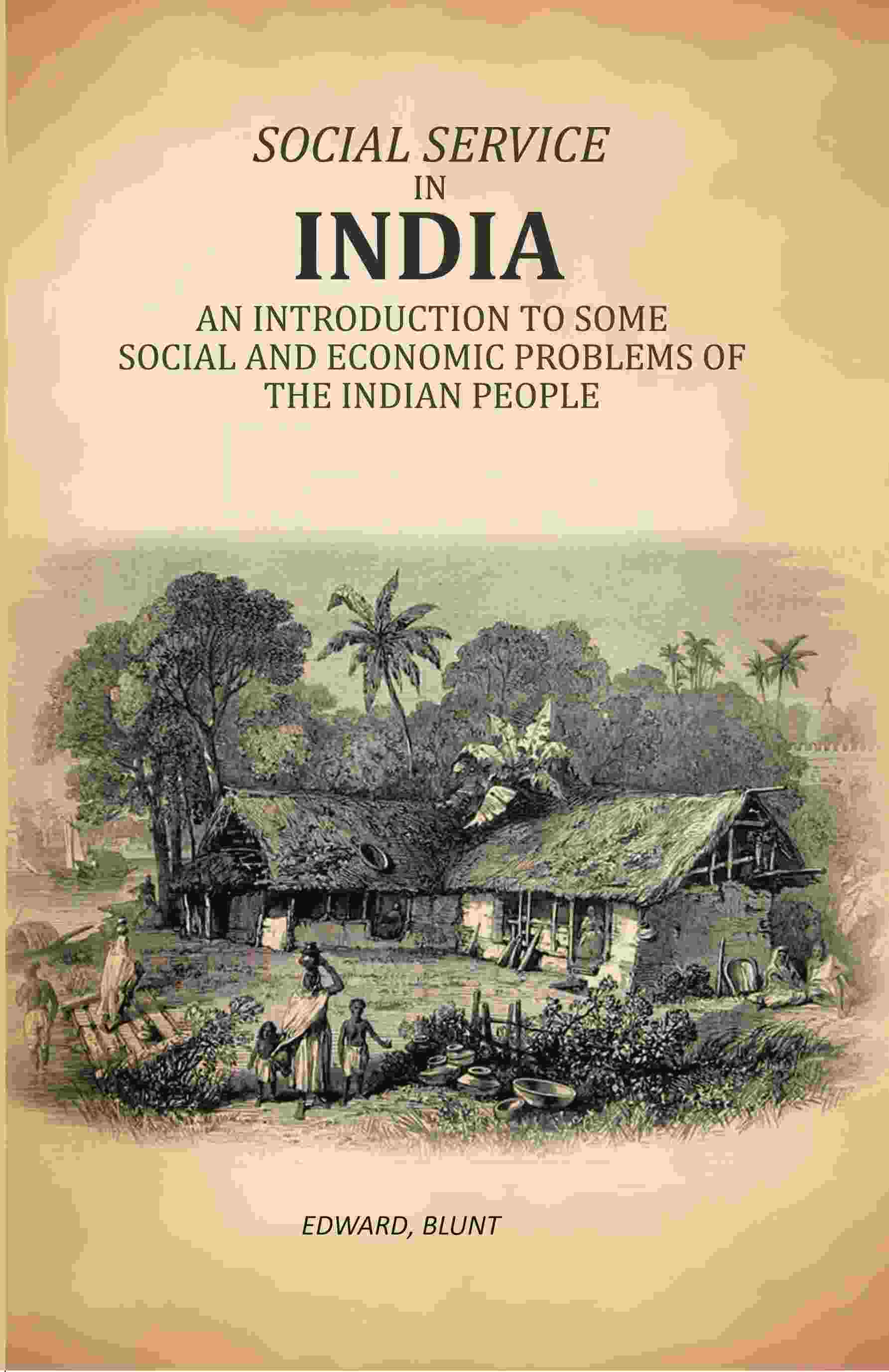 Social Service In India: An Introduction To Some Social And Economic Problems Of The Indian People - Gyan Books - Swadesiicart