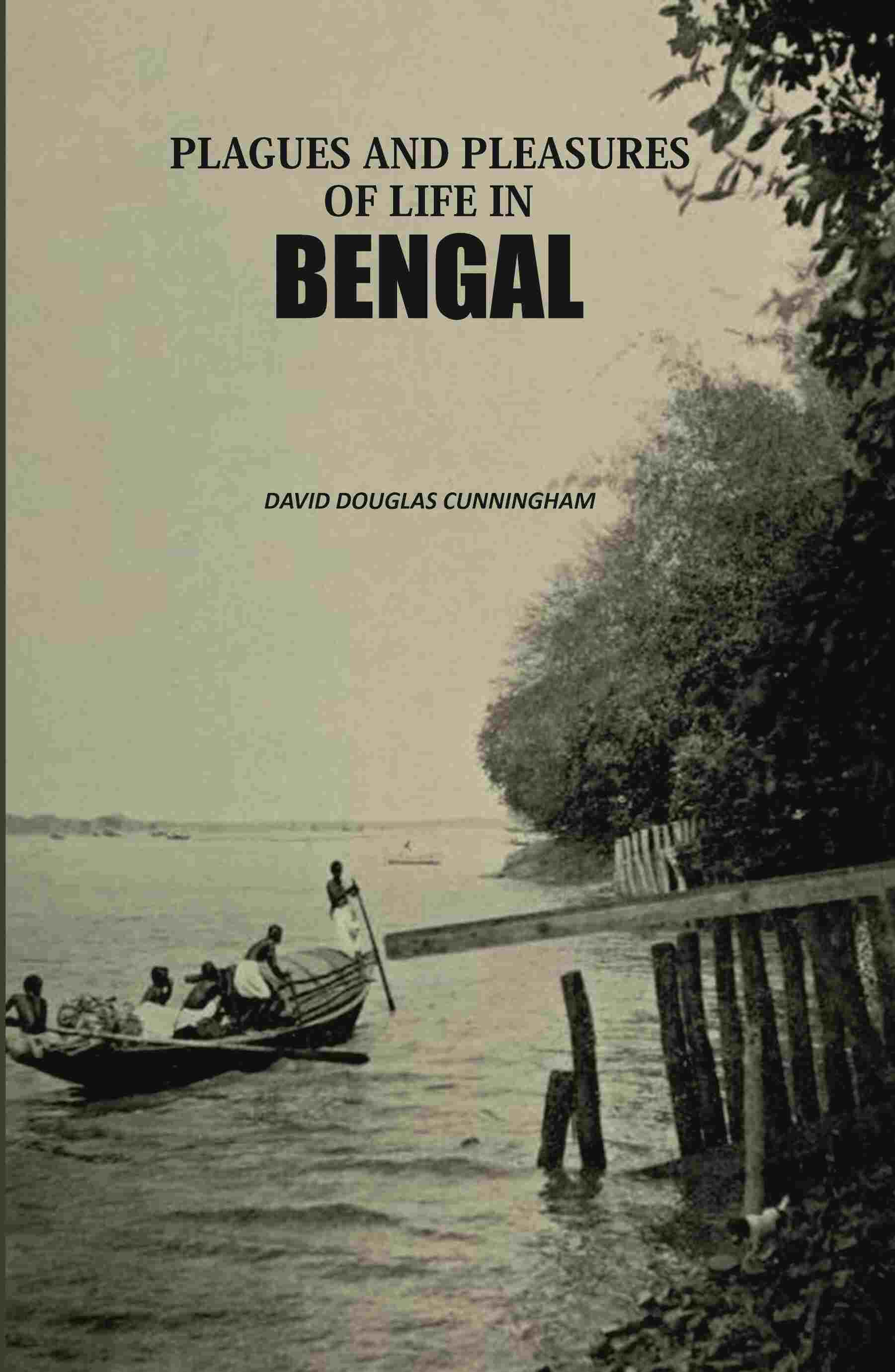 Plagues And Pleasures Of Life In Bengal - Gyan Books - Swadesiicart
