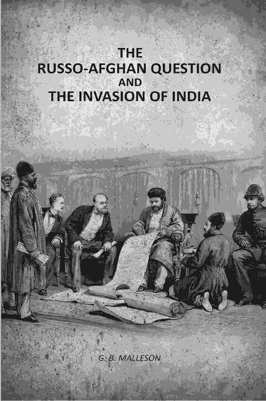 The Russo-Afghan question: And The Invasion Of India - Gyan Books - Swadesiicart
