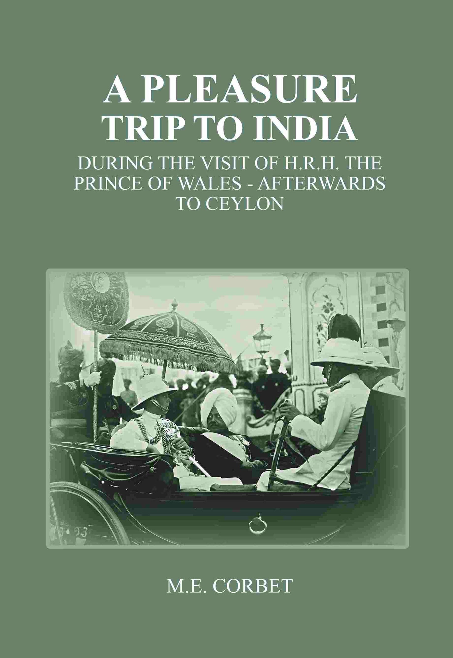 A Pleasure Trip to India: During the Visit of H.R.H. the Prince of Wales - Afterwards to Ceylon - Gyan Books - Swadesiicart