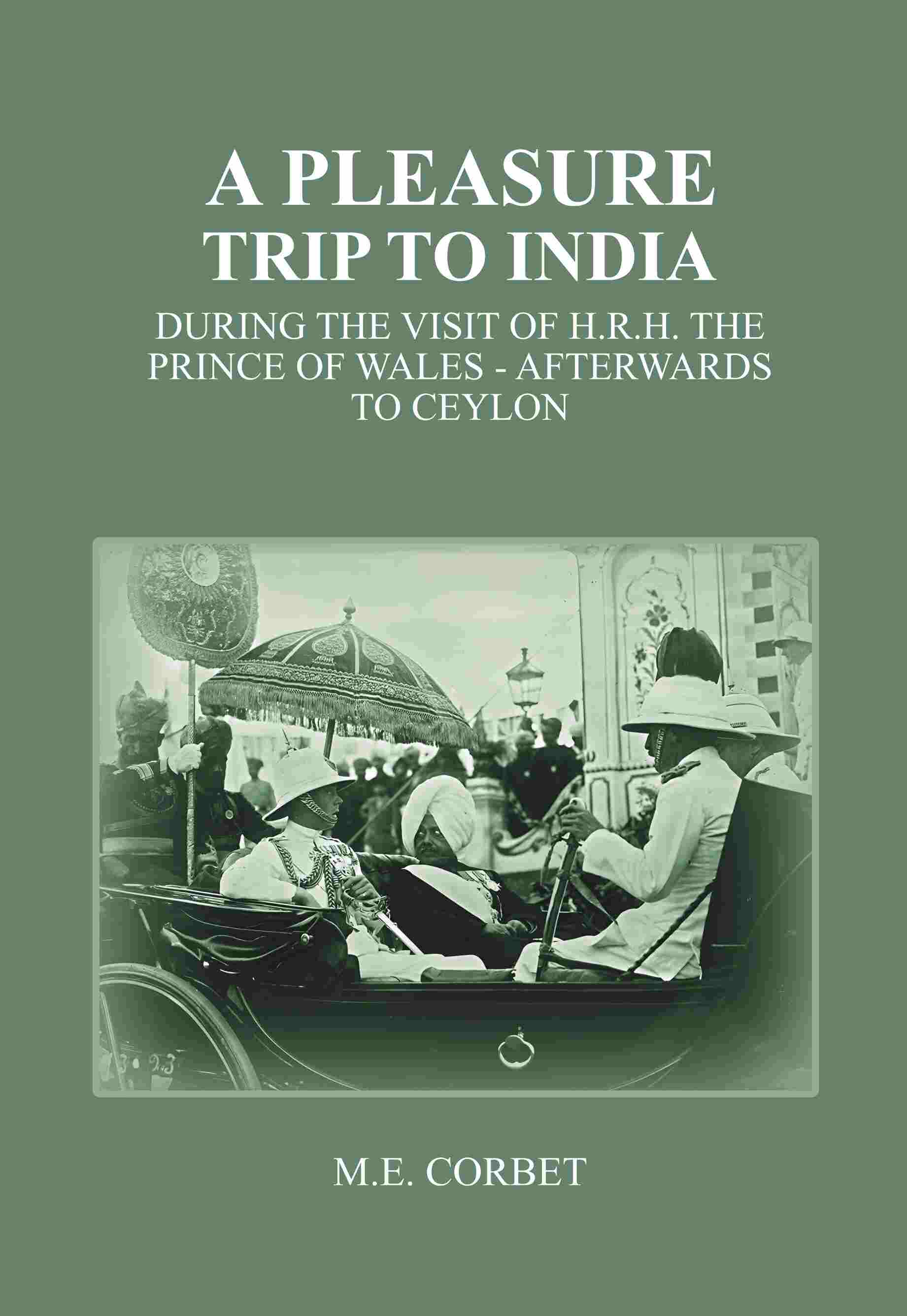 A Pleasure Trip to India: During the Visit of H.R.H. the Prince of Wales - Afterwards to Ceylon - Gyan Books - Swadesiicart