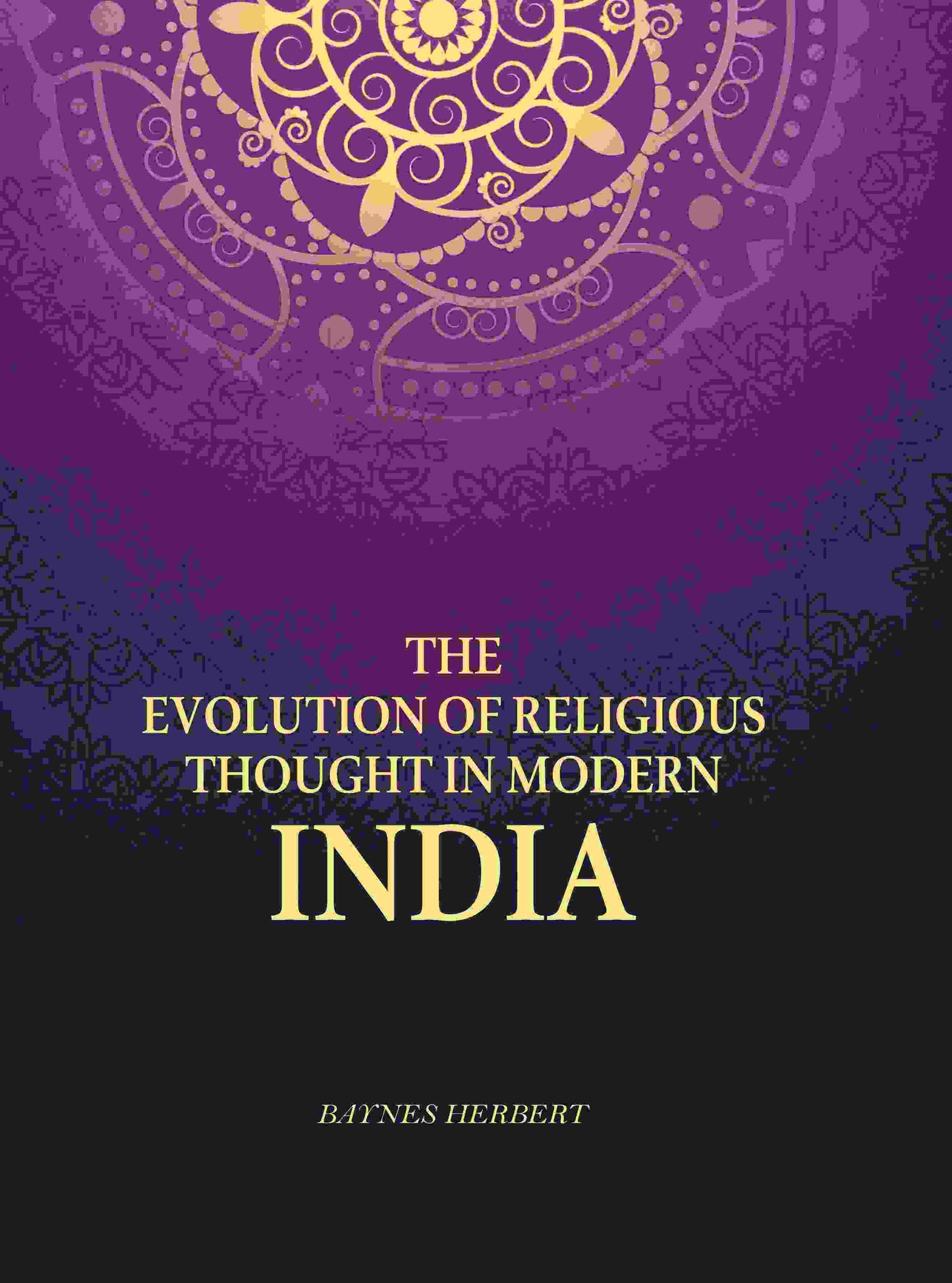The Evolution Of Religious Thought In Modern India - Gyan Books - Swadesiicart
