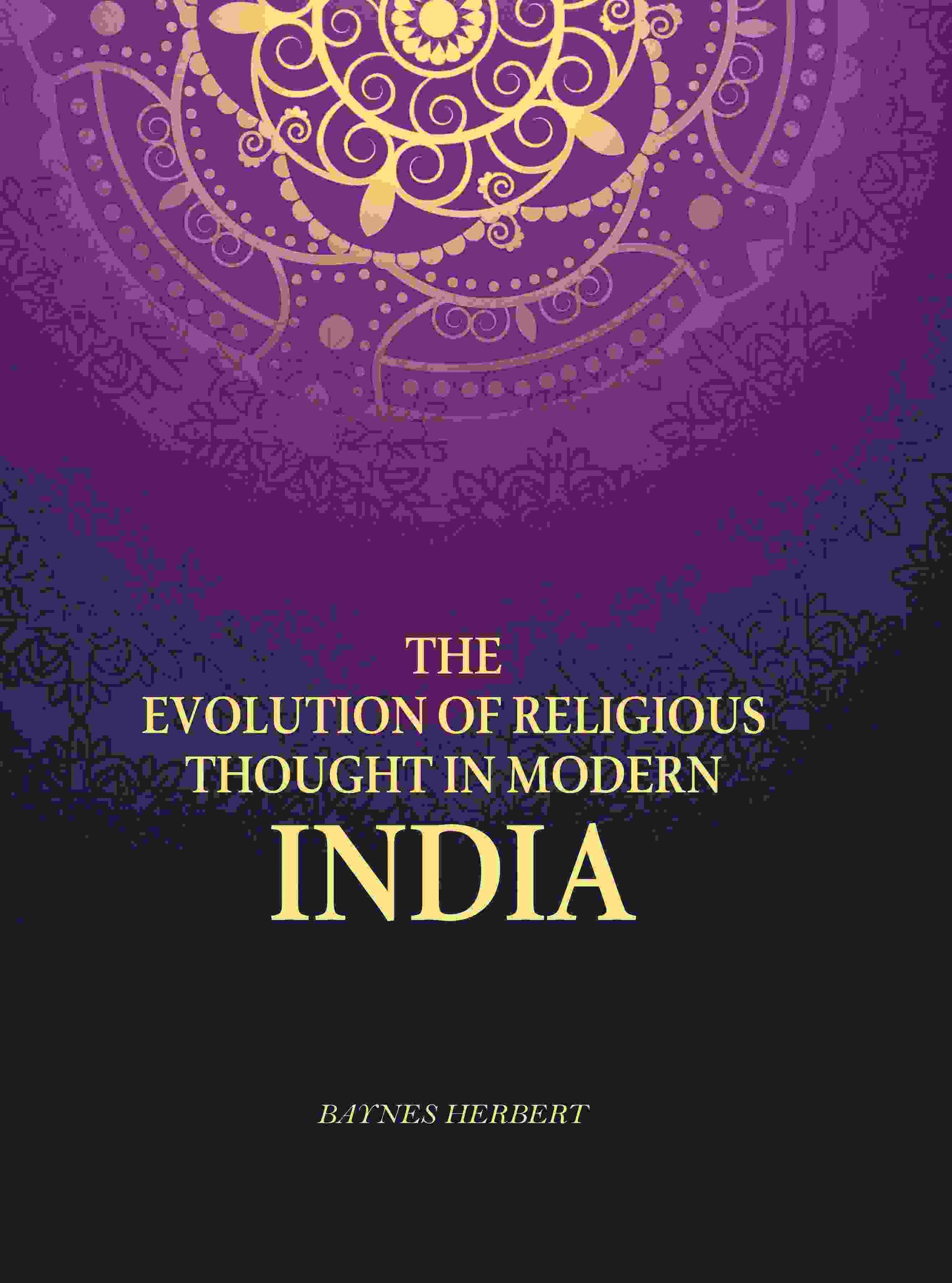 The Evolution Of Religious Thought In Modern India - Gyan Books - Swadesiicart