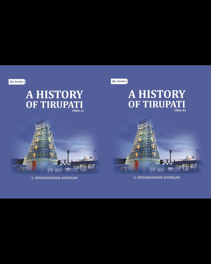 A History of Tirupati 2 Vols. Set - Gyan Books - Swadesiicart