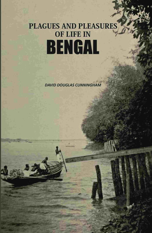 Plagues And Pleasures Of Life In Bengal - Gyan Books - Swadesiicart