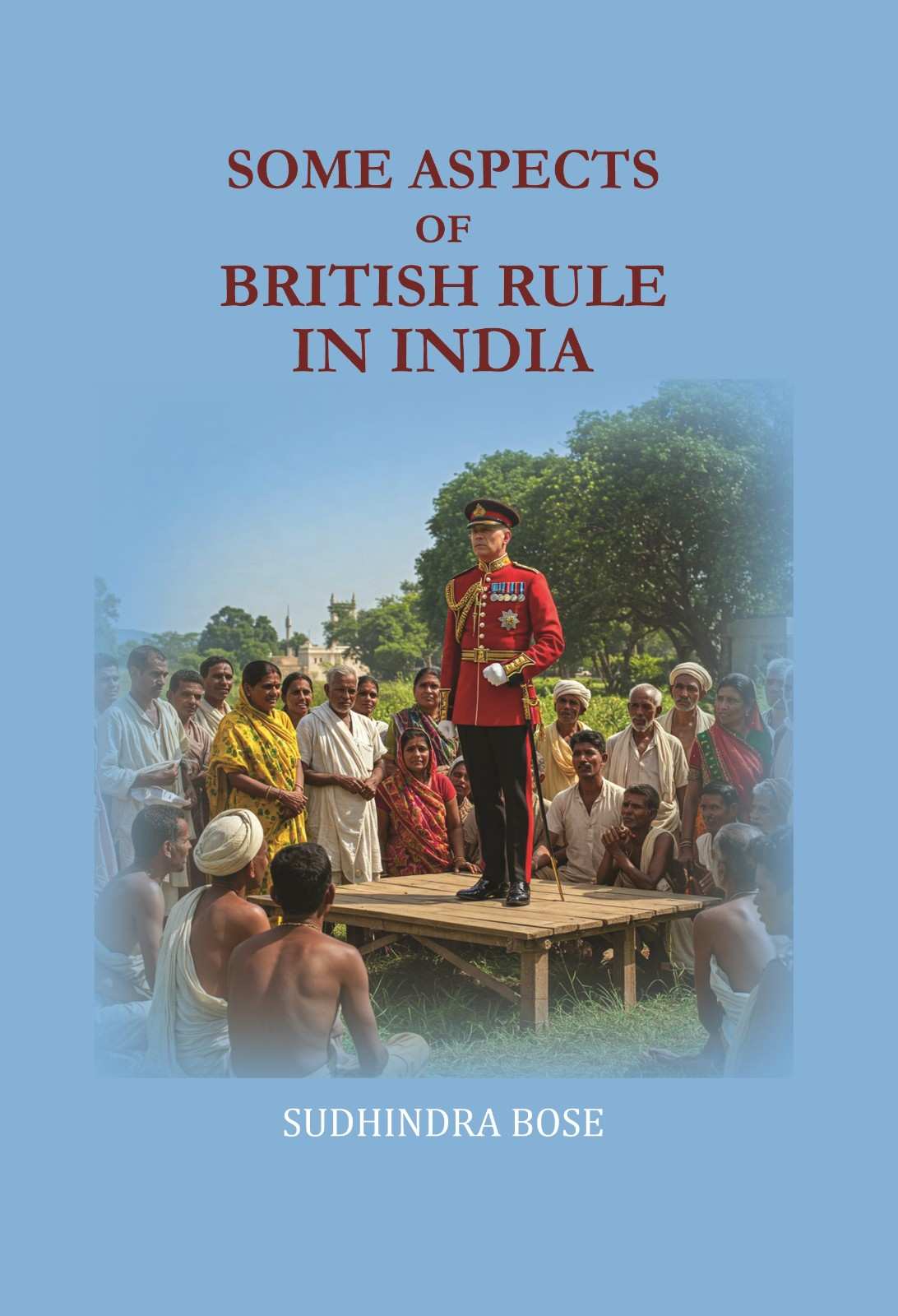 Some aspects of British rule in India - Gyan Books - Swadesiicart