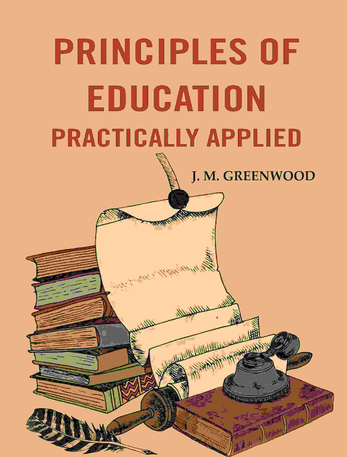 Principles of education practically applied - Gyan Books - Swadesiicart