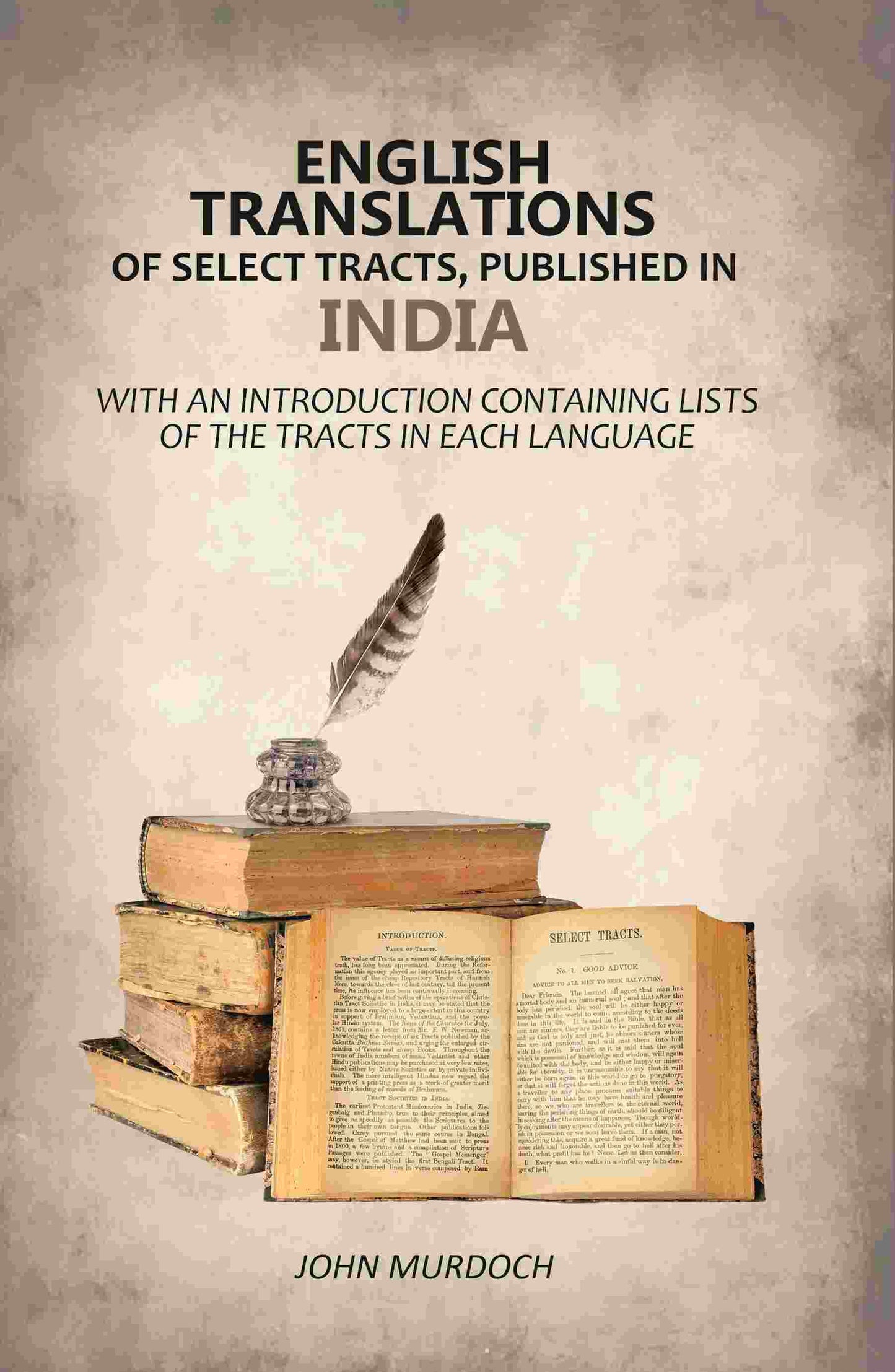 English Translations of Select Tracts, Published in India: With An Introduction Containing Lists of the Tracts in Each Language - Gyan Books - Swadesiicart