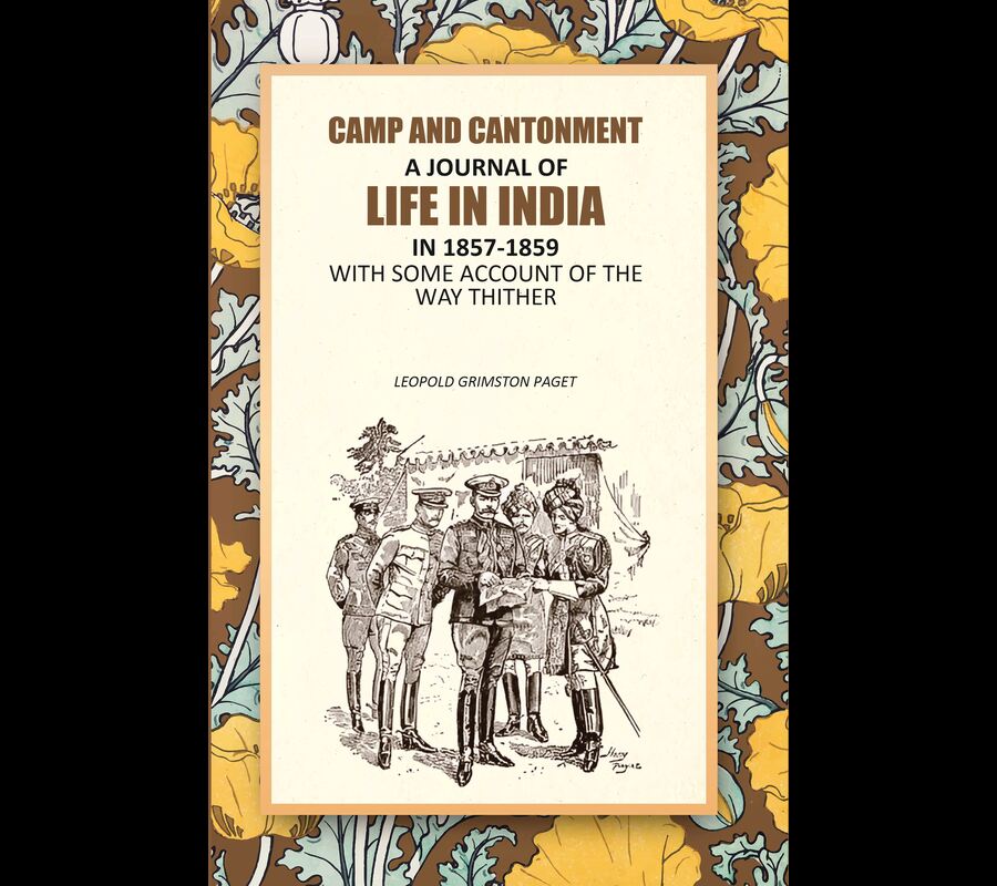Camp And Cantonment: A Journal Of Life In India In 1857-1859, With Some Account Of The Way Thither - Gyan Books - Swadesiicart