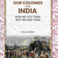 Our Colonies and India: How we Got Them, Why we Keep Them - Gyan Books - Swadesiicart