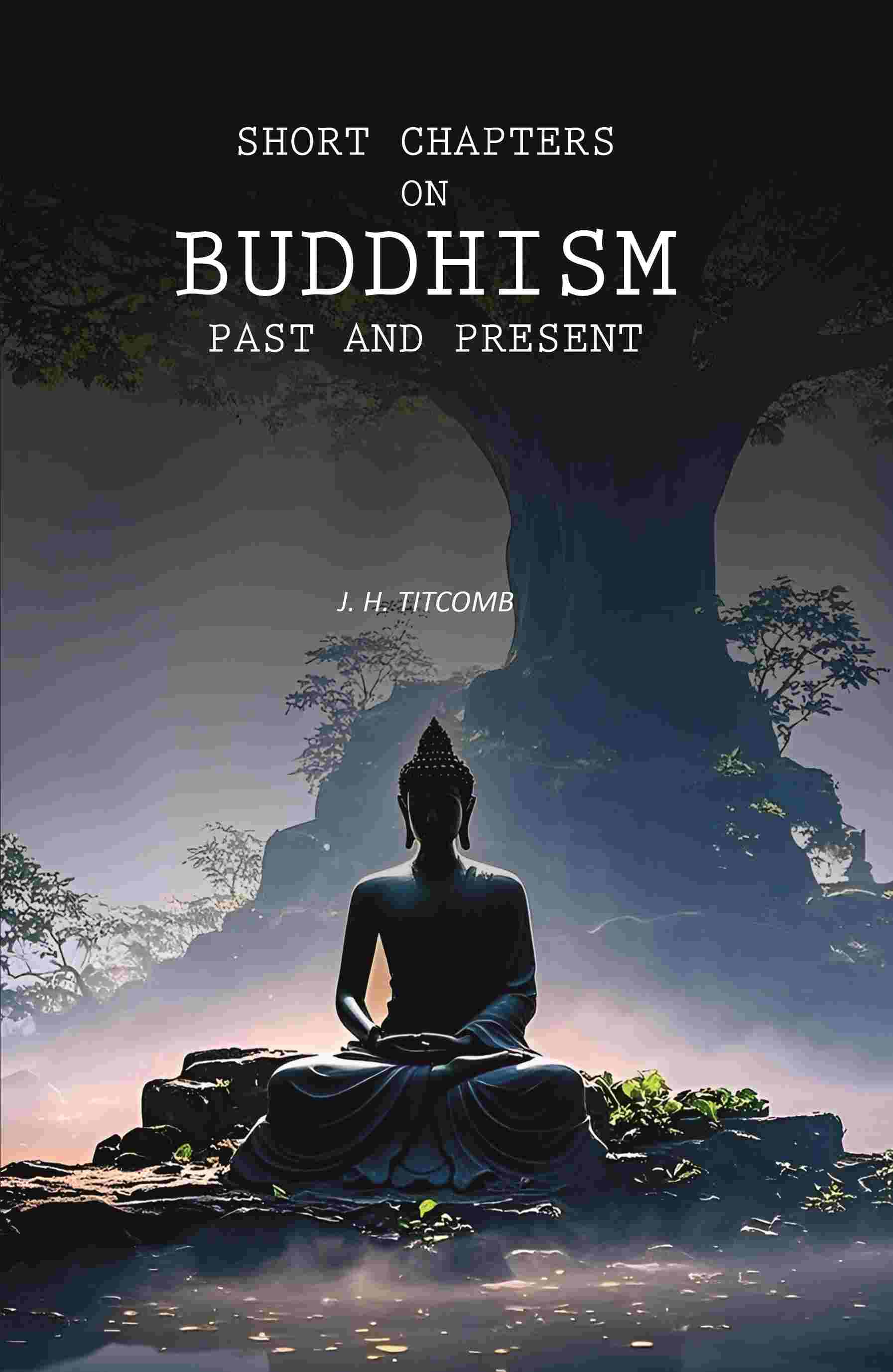 Short Chapters on Buddhism Past and Present - Gyan Books - Swadesiicart