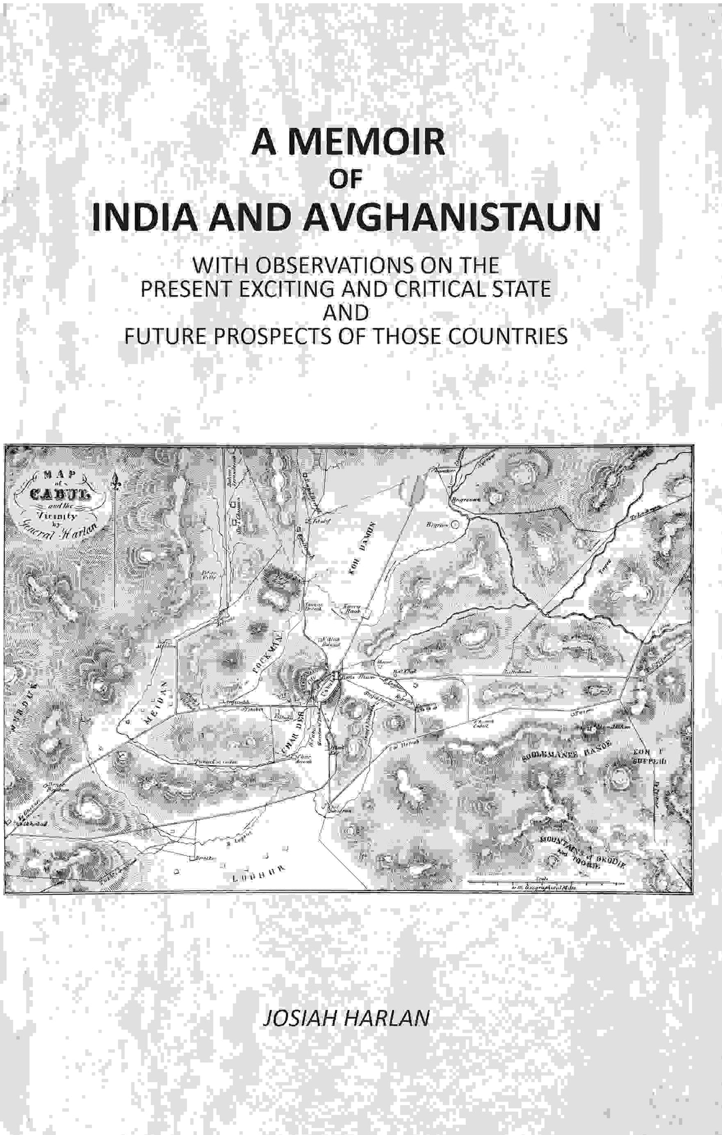 A Memoir Of India And Avghanistaun: With Observations On The Present Exciting And Critical State And Future Prospects Of Those Countries - Gyan Books - Swadesiicart